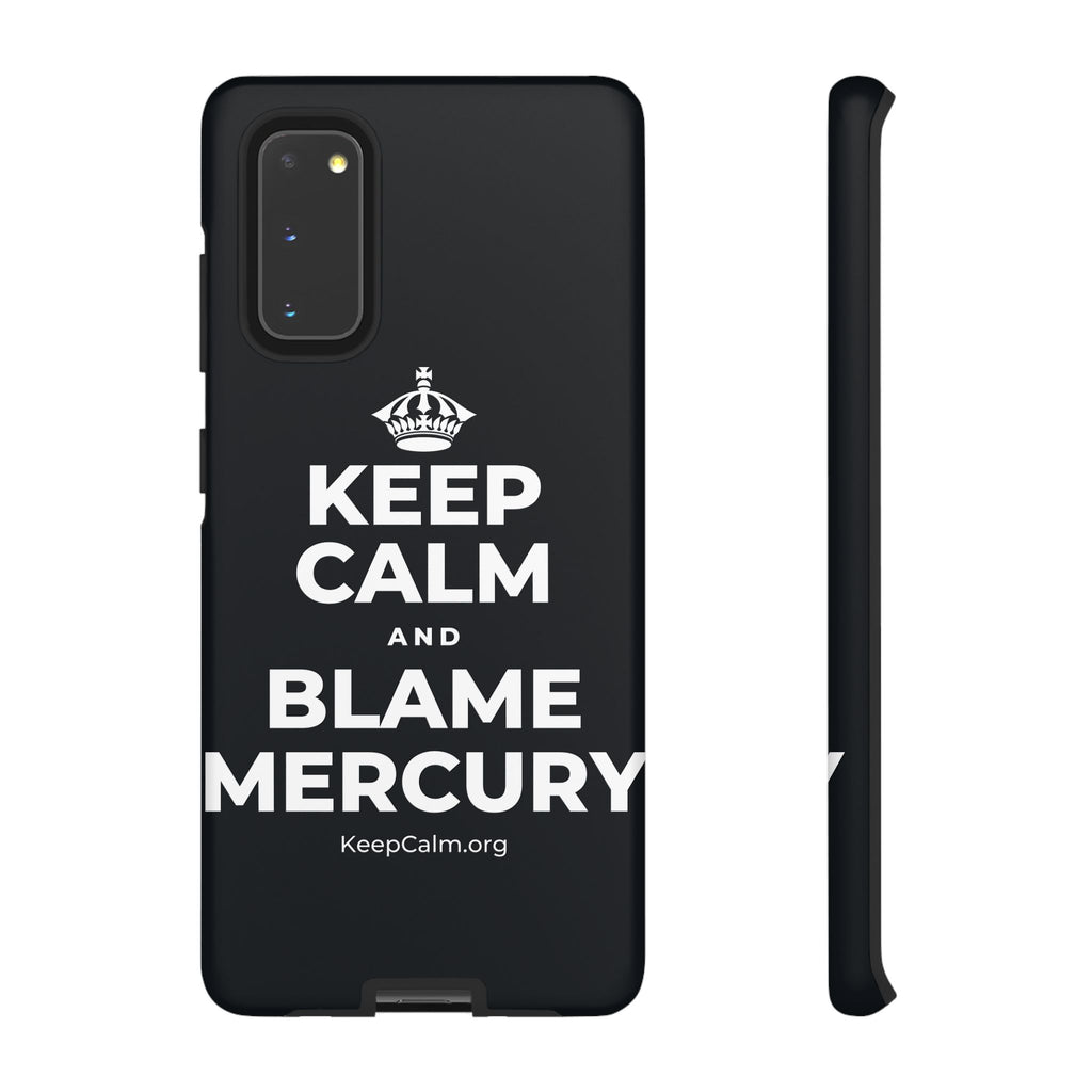 KEEP CALM AND BLAME MERCURY Phone Case (Dark)