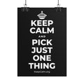 KEEP CALM AND PICK JUST ONE THING Poster