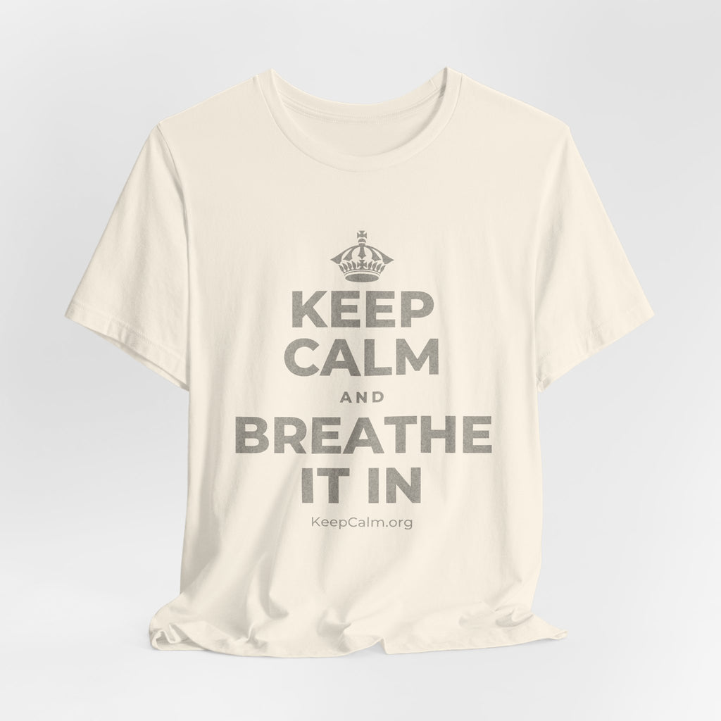KEEP CALM AND BREATHE IT IN T-Shirt (White–Asphalt)