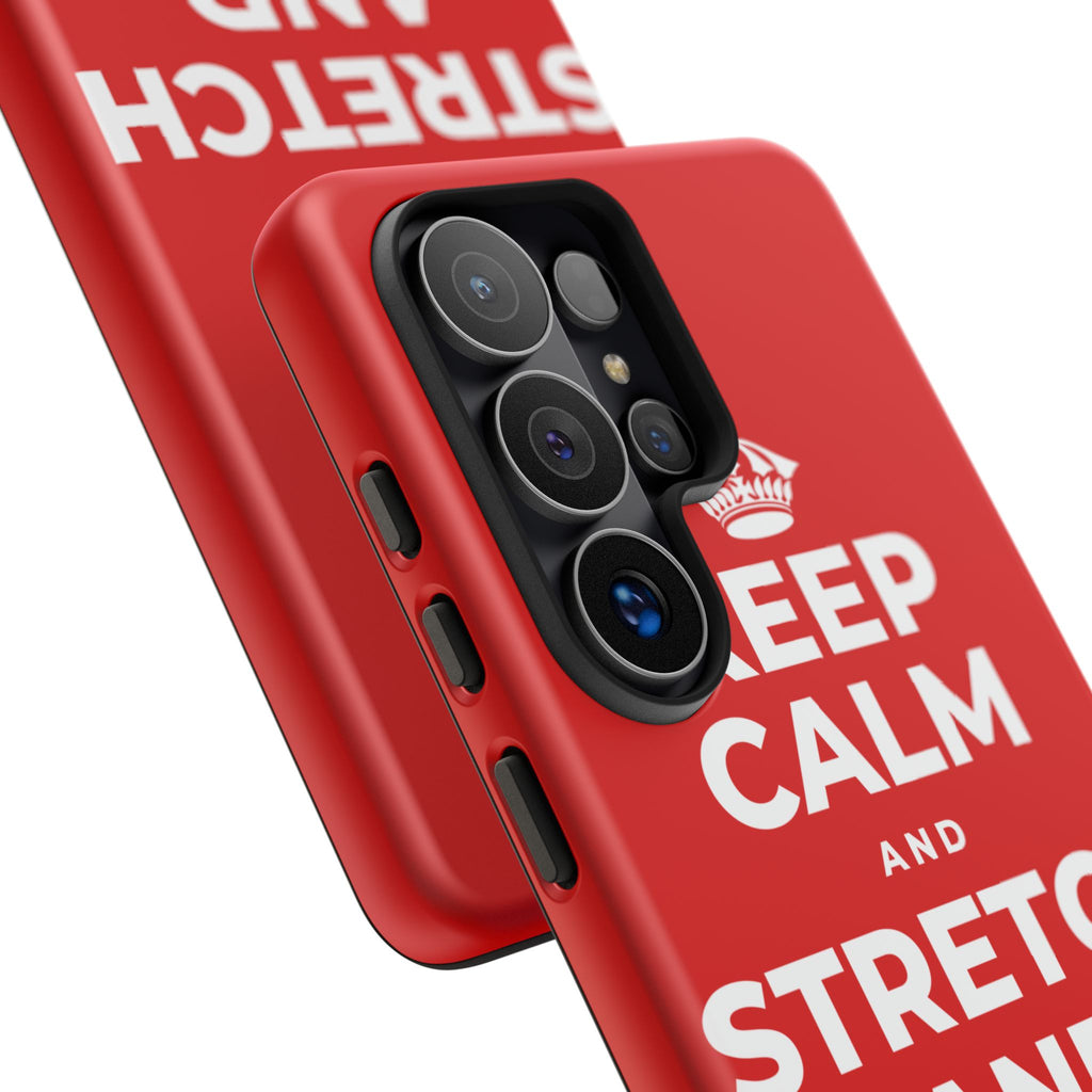 KEEP CALM AND STRETCH AND YAWN IT OUT Phone Case