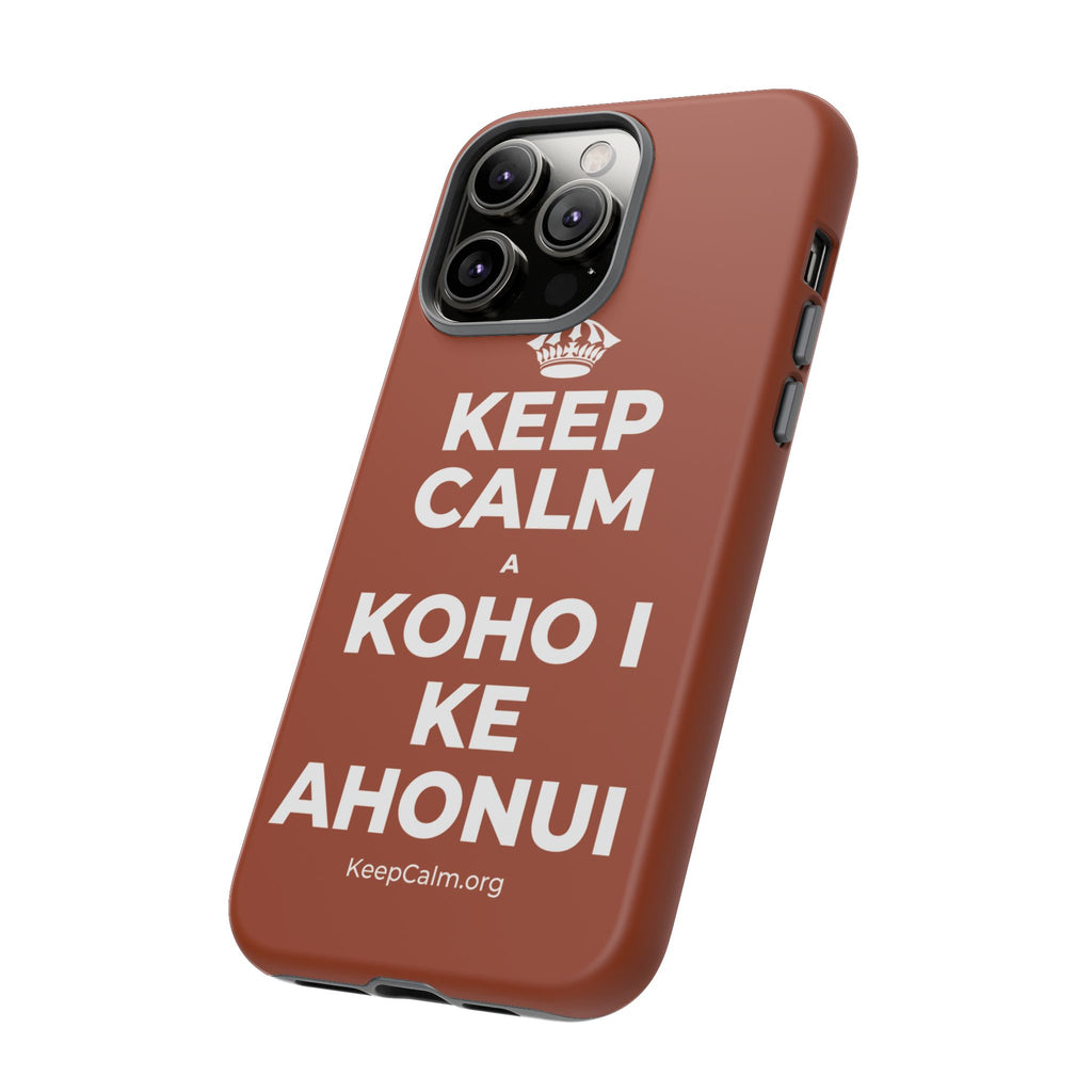 KEEP CALM A KOHO I KE AHONUI Phone Case