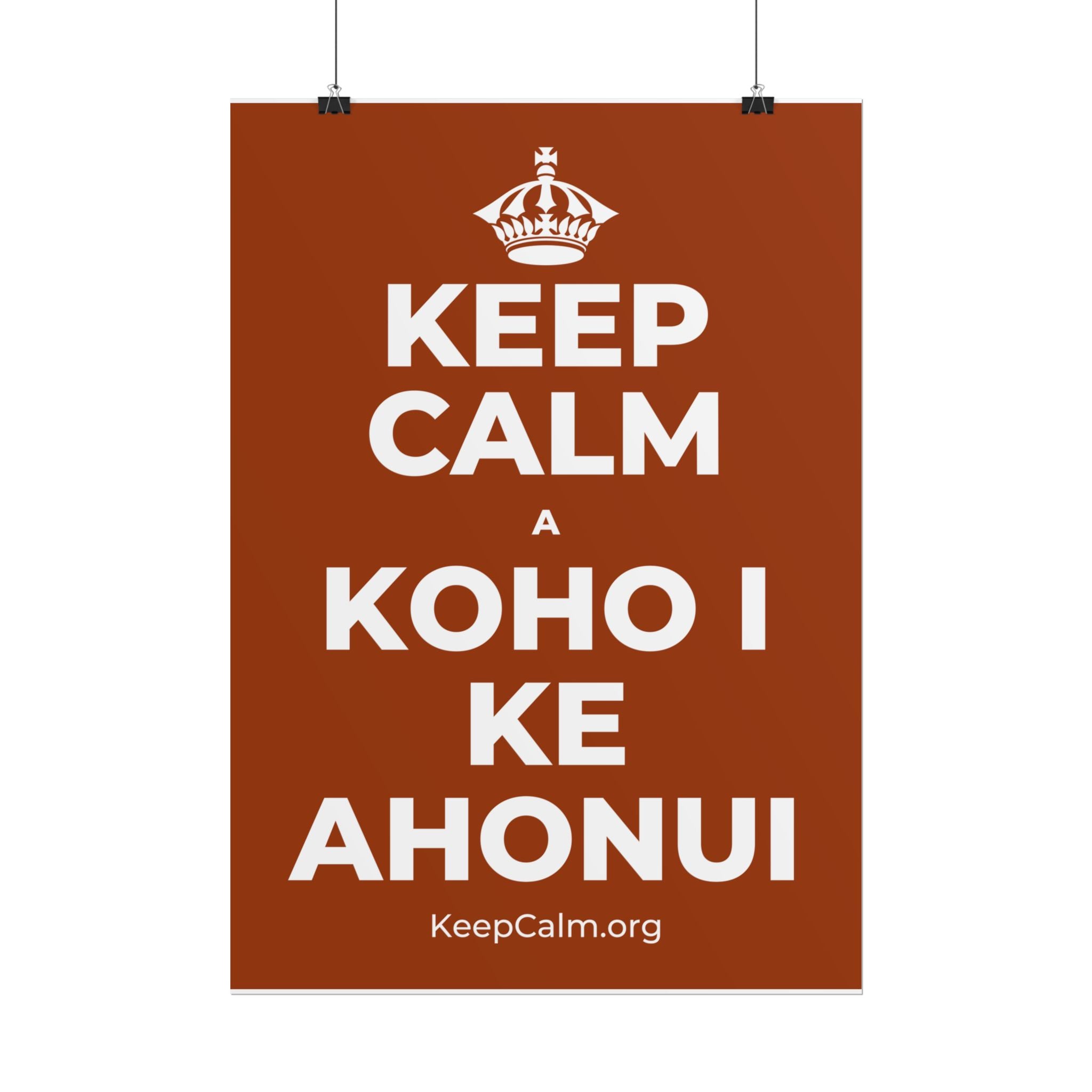KEEP CALM A KOHO I KE AHONUI Poster