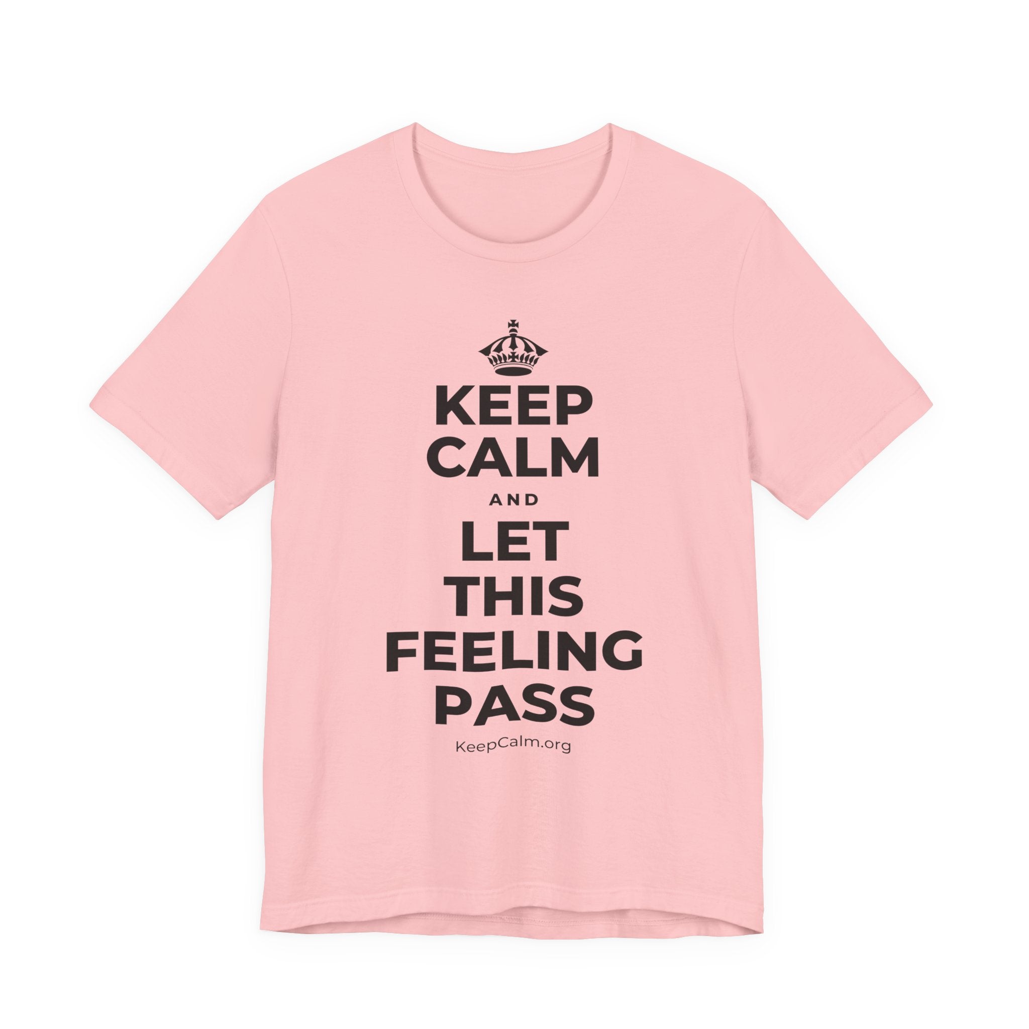 KEEP CALM AND LET THIS FEELING PASS T-Shirt (White–Asphalt)