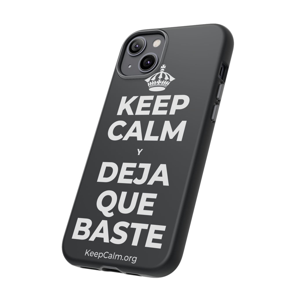 KEEP CALM Y DEJA QUE BASTE Phone Case (Dark)