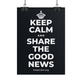 KEEP CALM AND SHARE THE GOOD NEWS Poster (Dark)
