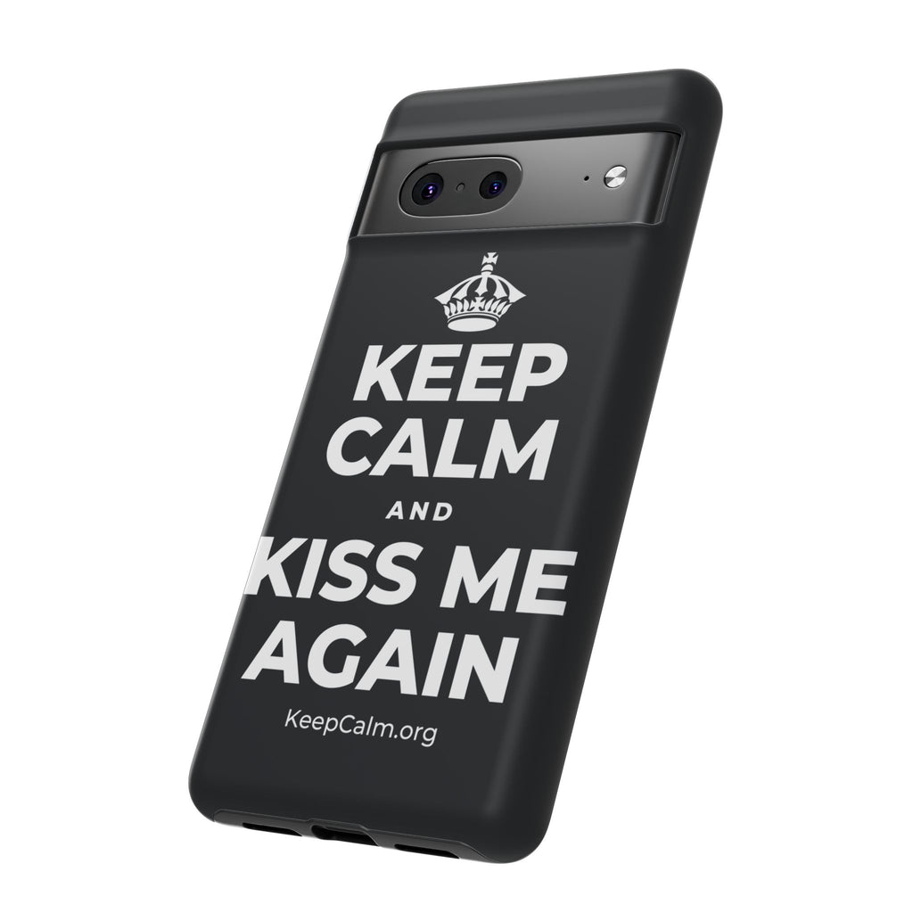 KEEP CALM AND KISS ME AGAIN Phone Case (Dark)