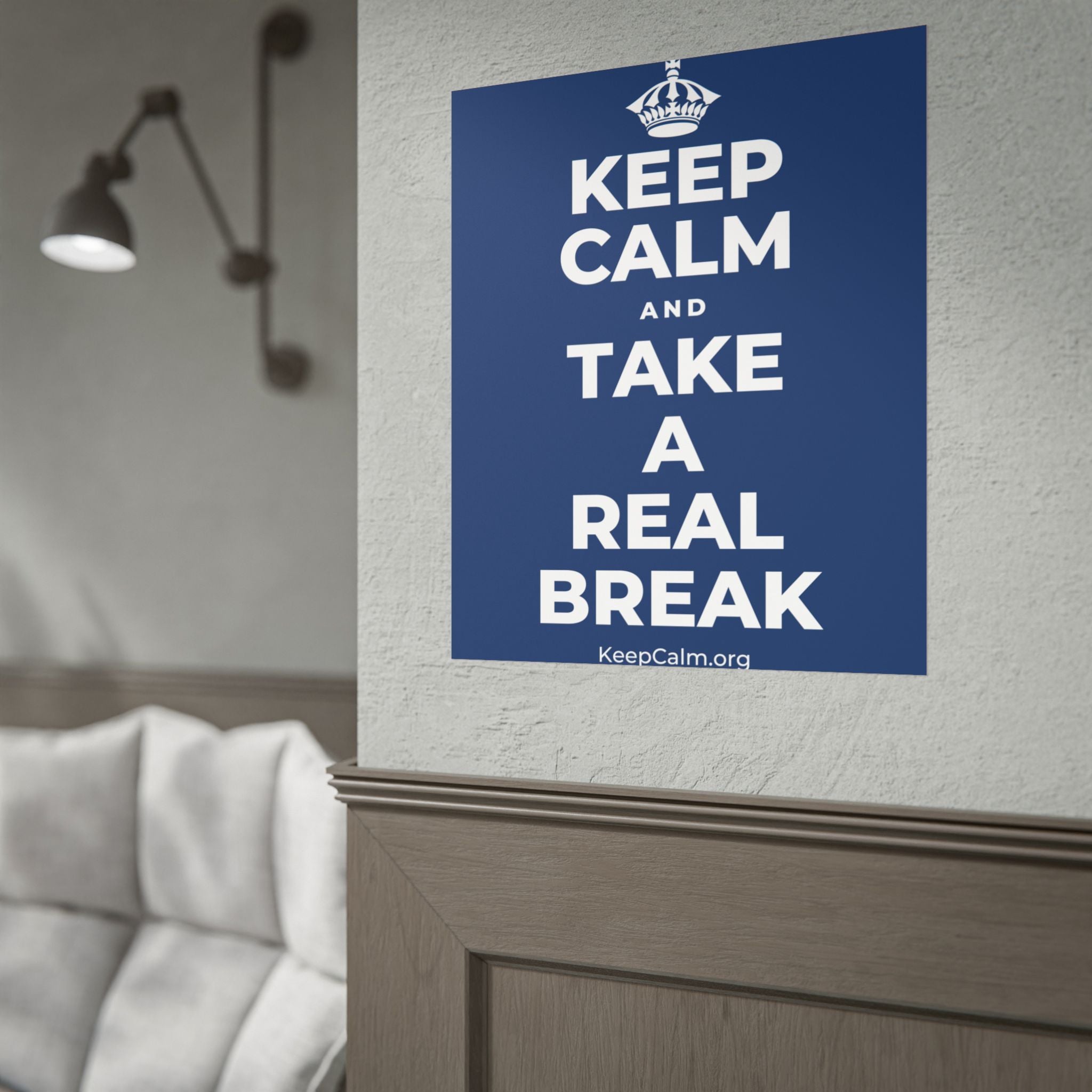 KEEP CALM AND TAKE A REAL BREAK Poster