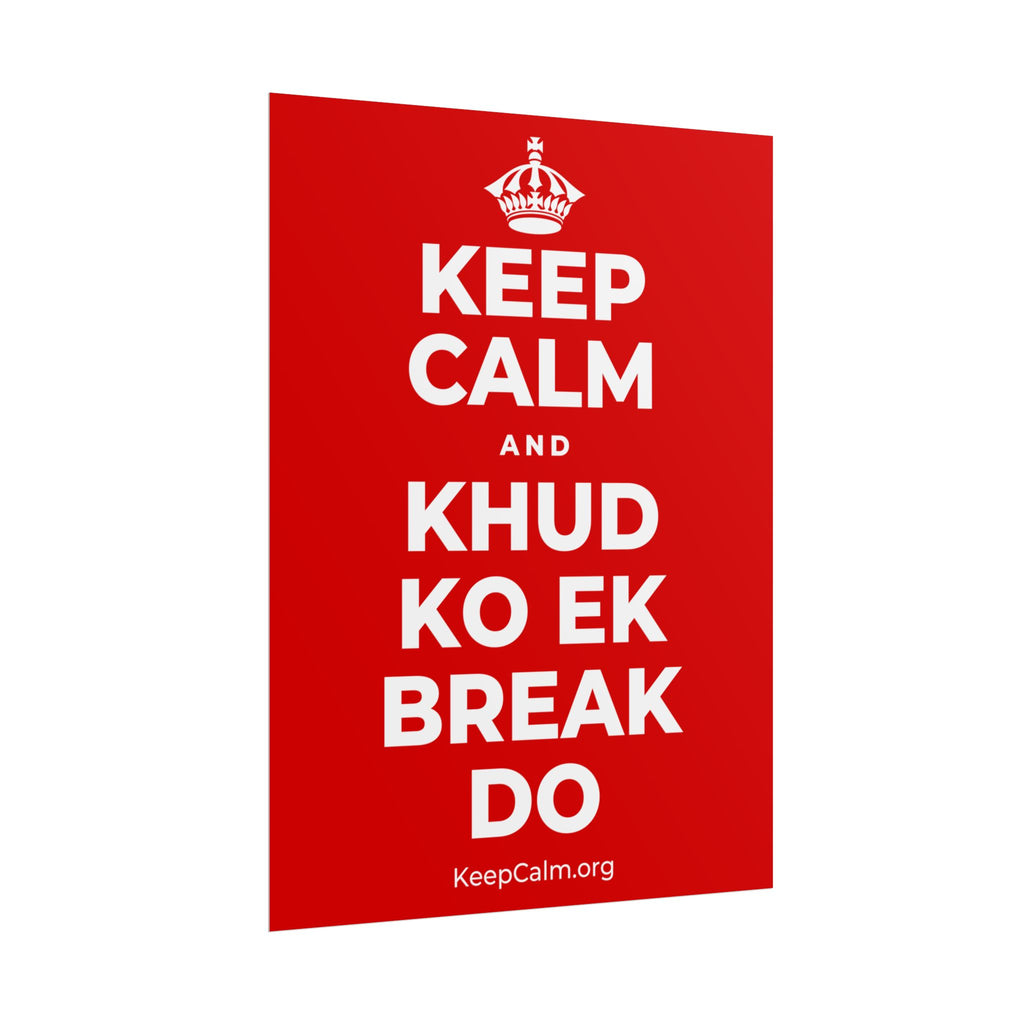 KEEP CALM AND KHUD KO EK BREAK DO Poster