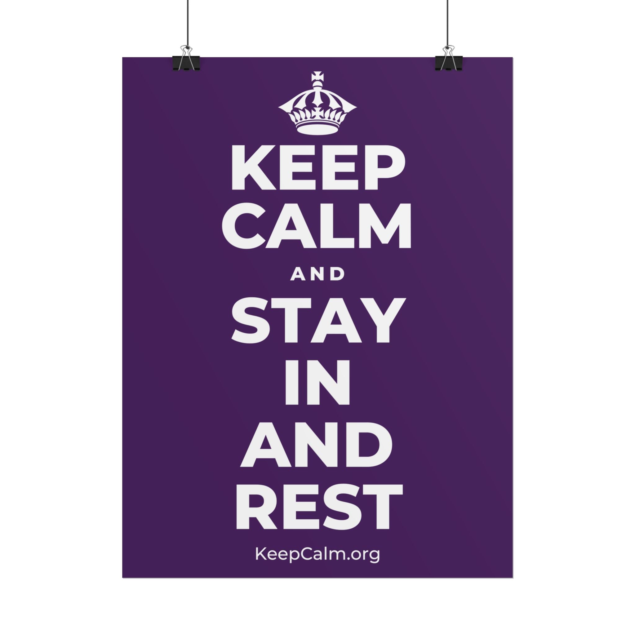 KEEP CALM AND STAY IN AND REST Poster