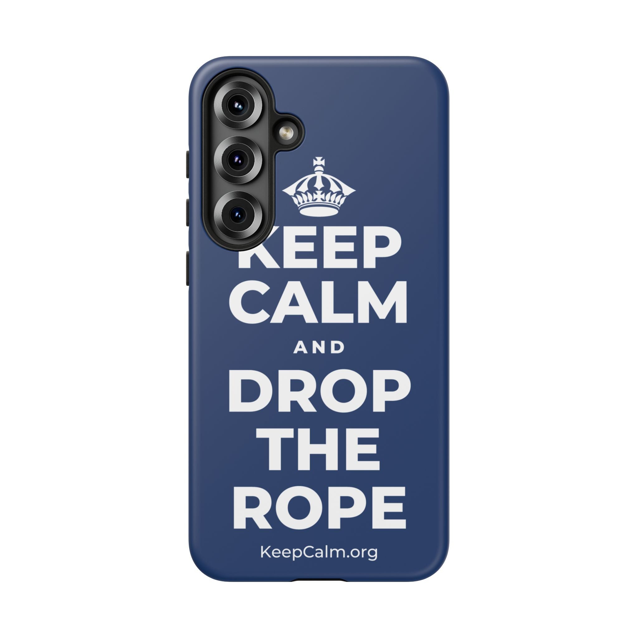 KEEP CALM AND DROP THE ROPE Phone Case