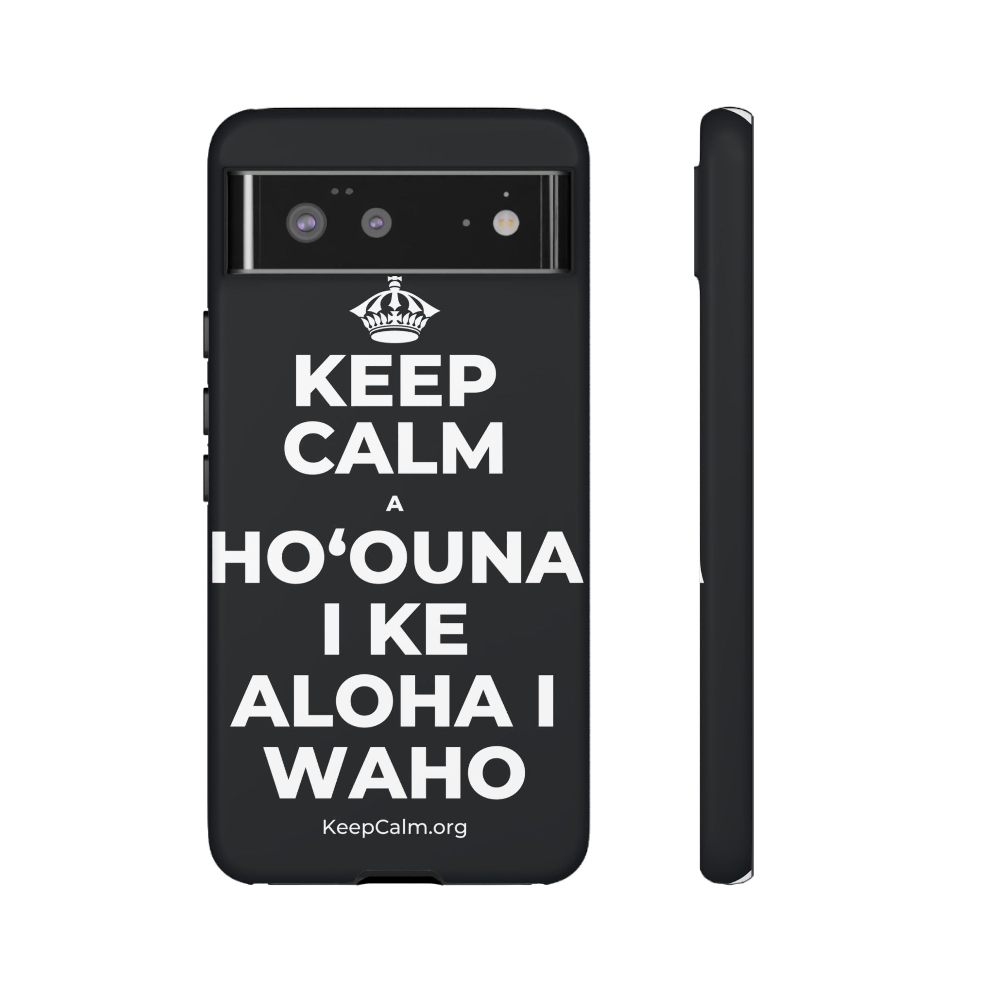 KEEP CALM A HOʻOUNA I KE ALOHA I WAHO Phone Case (Dark)