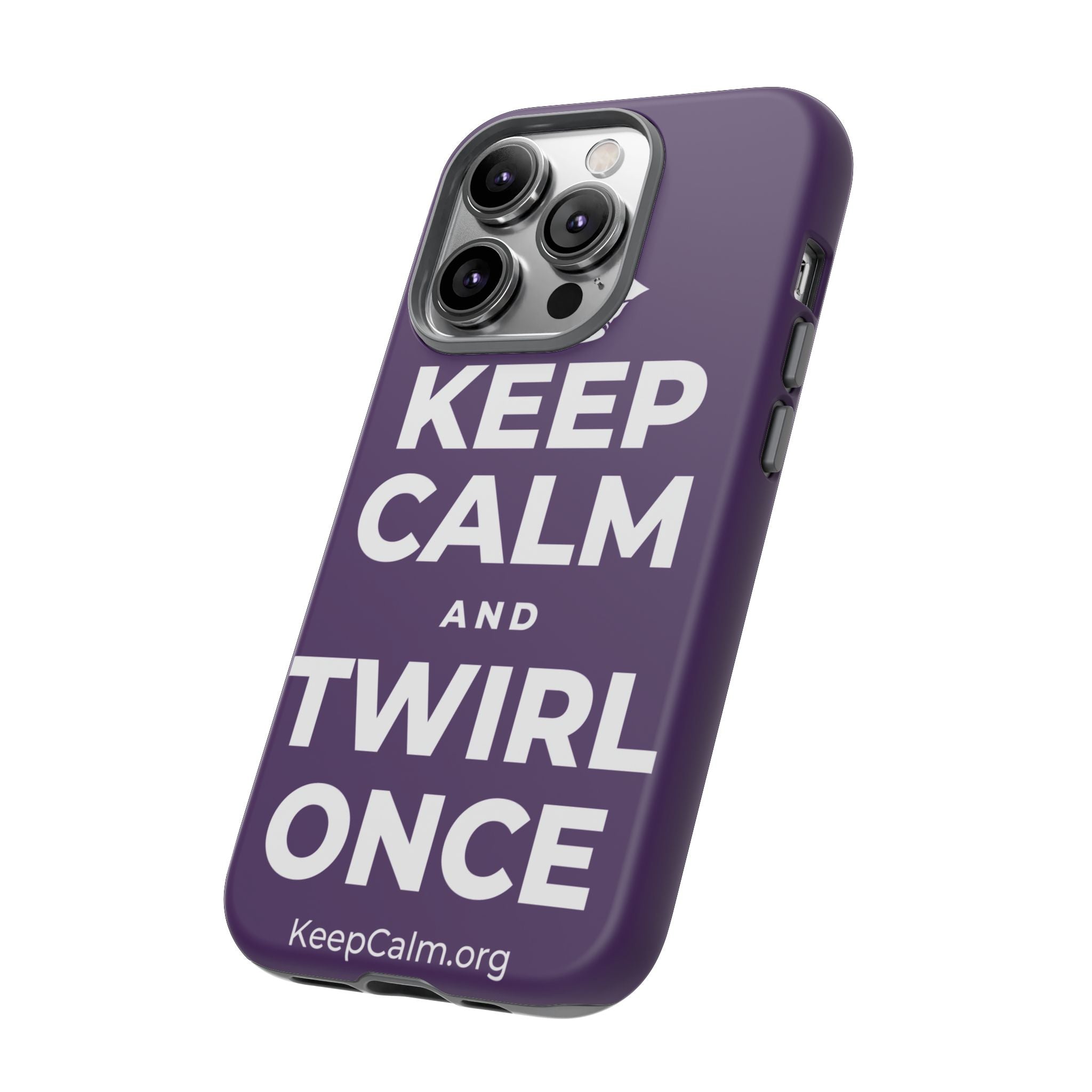 KEEP CALM AND TWIRL ONCE Phone Case