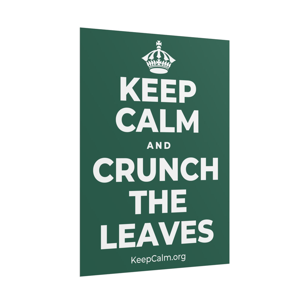 KEEP CALM AND CRUNCH THE LEAVES Poster