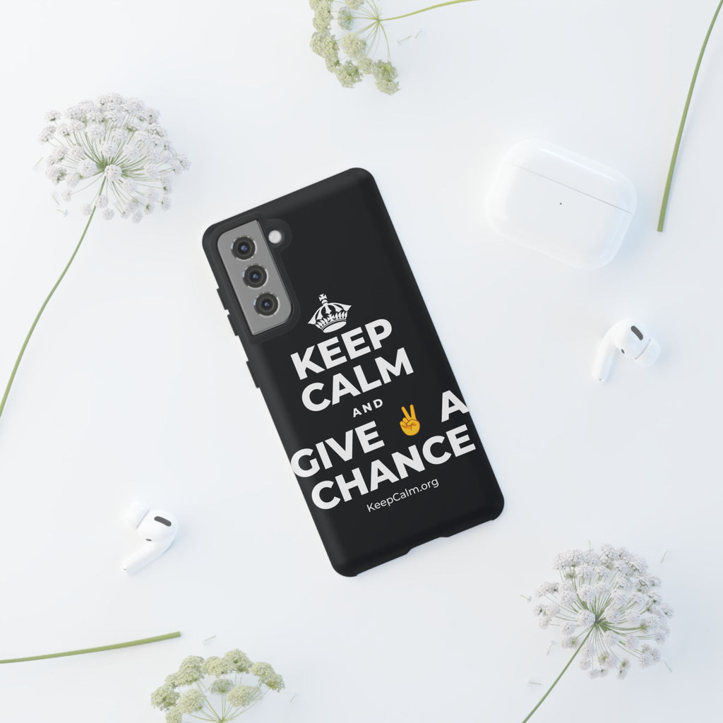 KEEP CALM AND GIVE ✌️ A CHANCE Phone Case (Dark)