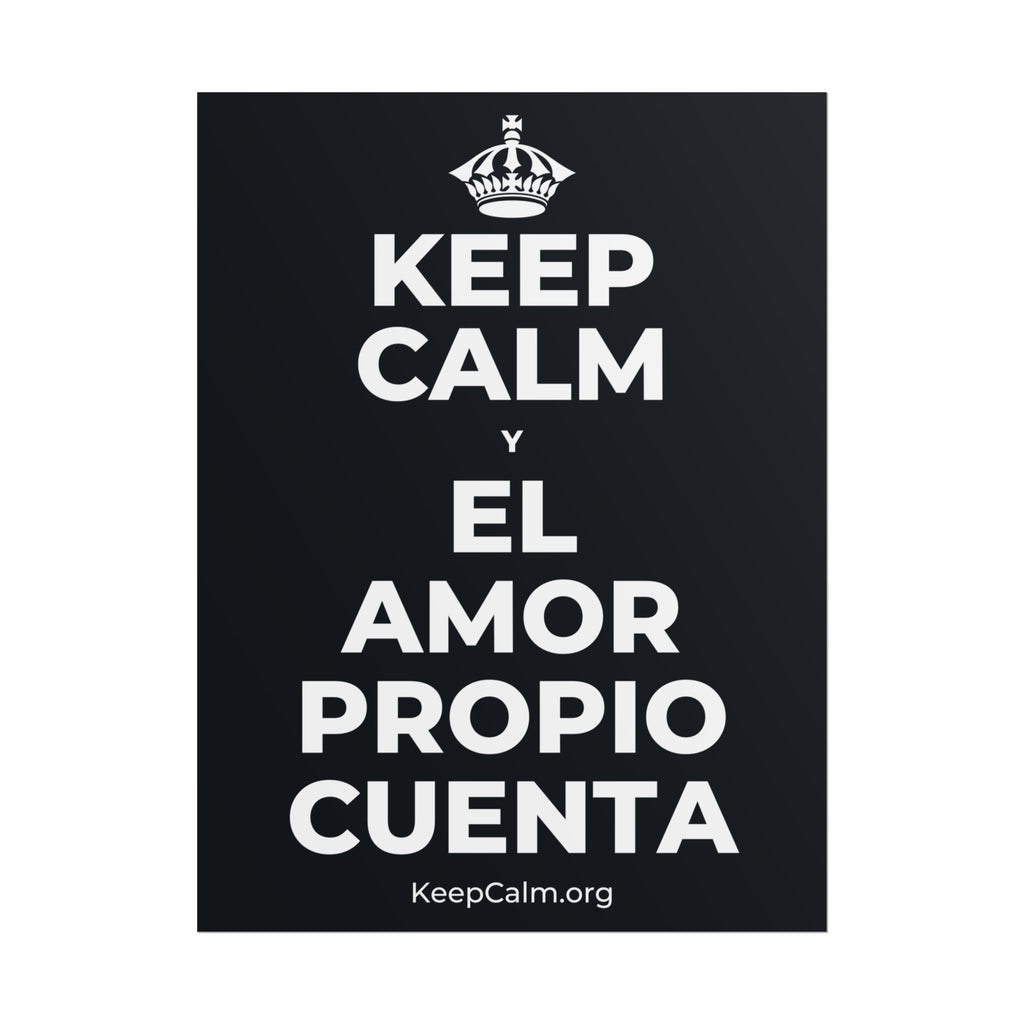 KEEP CALM Y EL AMOR PROPIO CUENTA Poster (Dark)