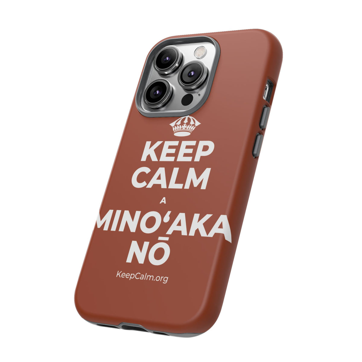KEEP CALM A MINOʻAKA NŌ Phone Case