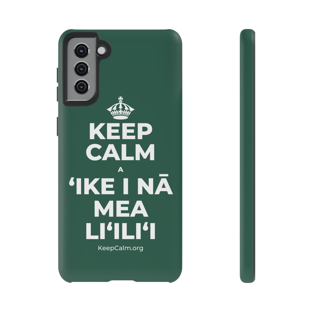 KEEP CALM A ʻIKE I NĀ MEA LIʻILIʻI Phone Case