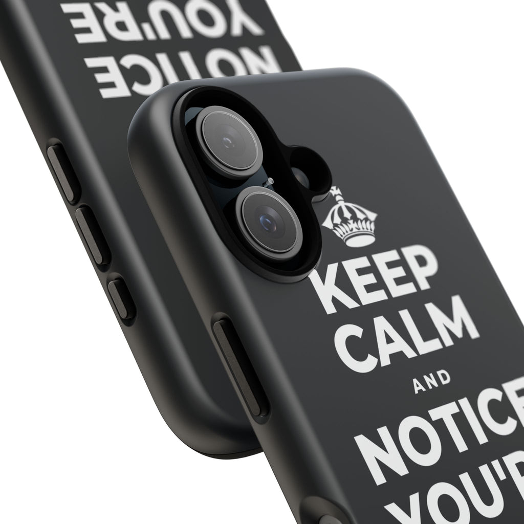 KEEP CALM AND NOTICE YOU'RE SAFE RIGHT NOW Phone Case (Dark)