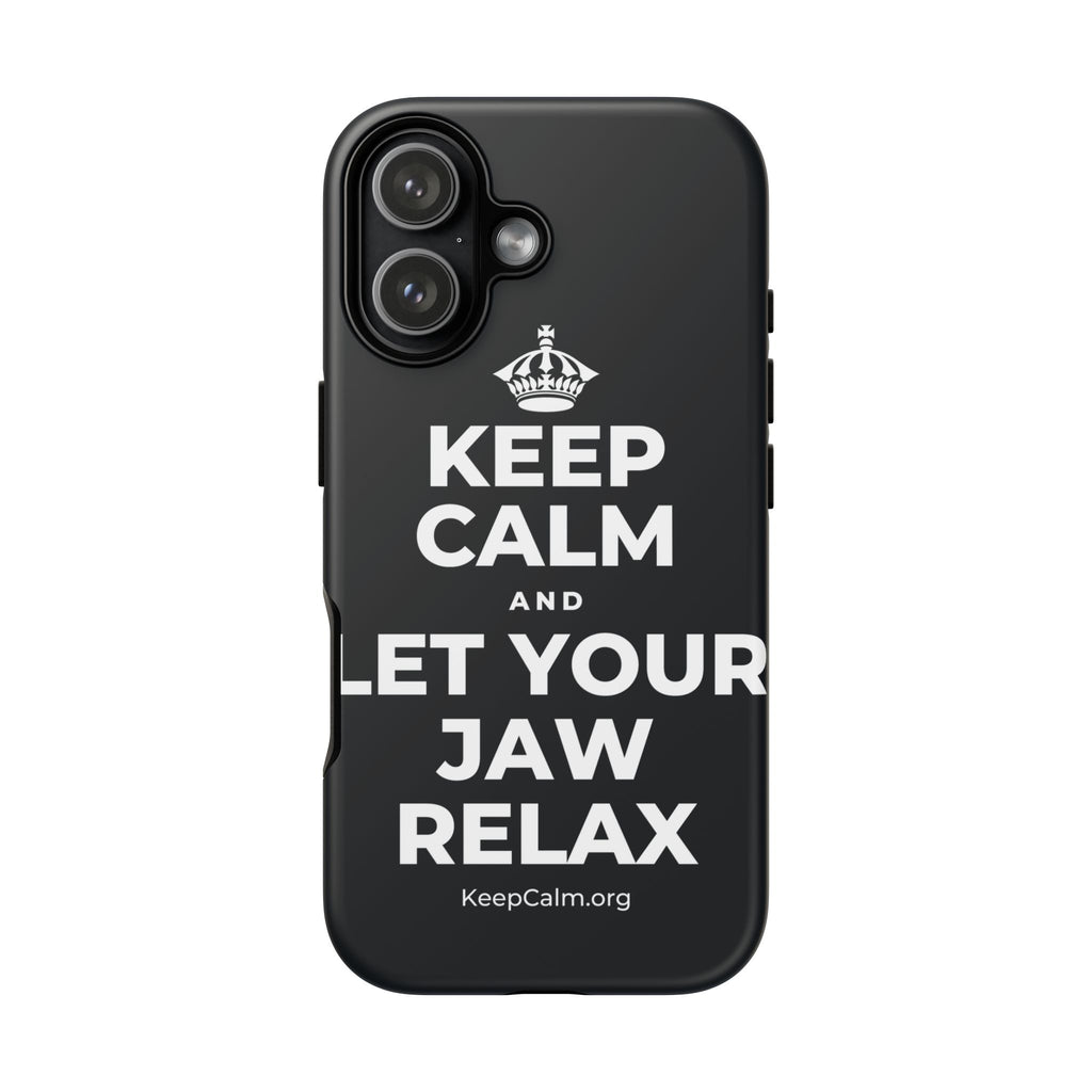 KEEP CALM AND LET YOUR JAW RELAX Phone Case (Dark)