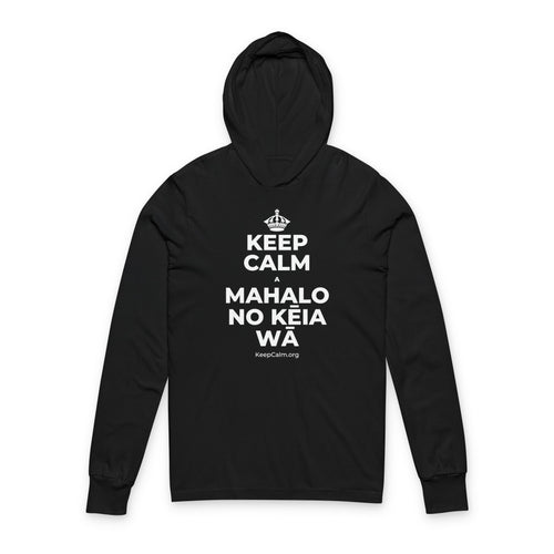 KEEP CALM A MAHALO NO KĒIA WĀ Hooded Long Sleeve Tee