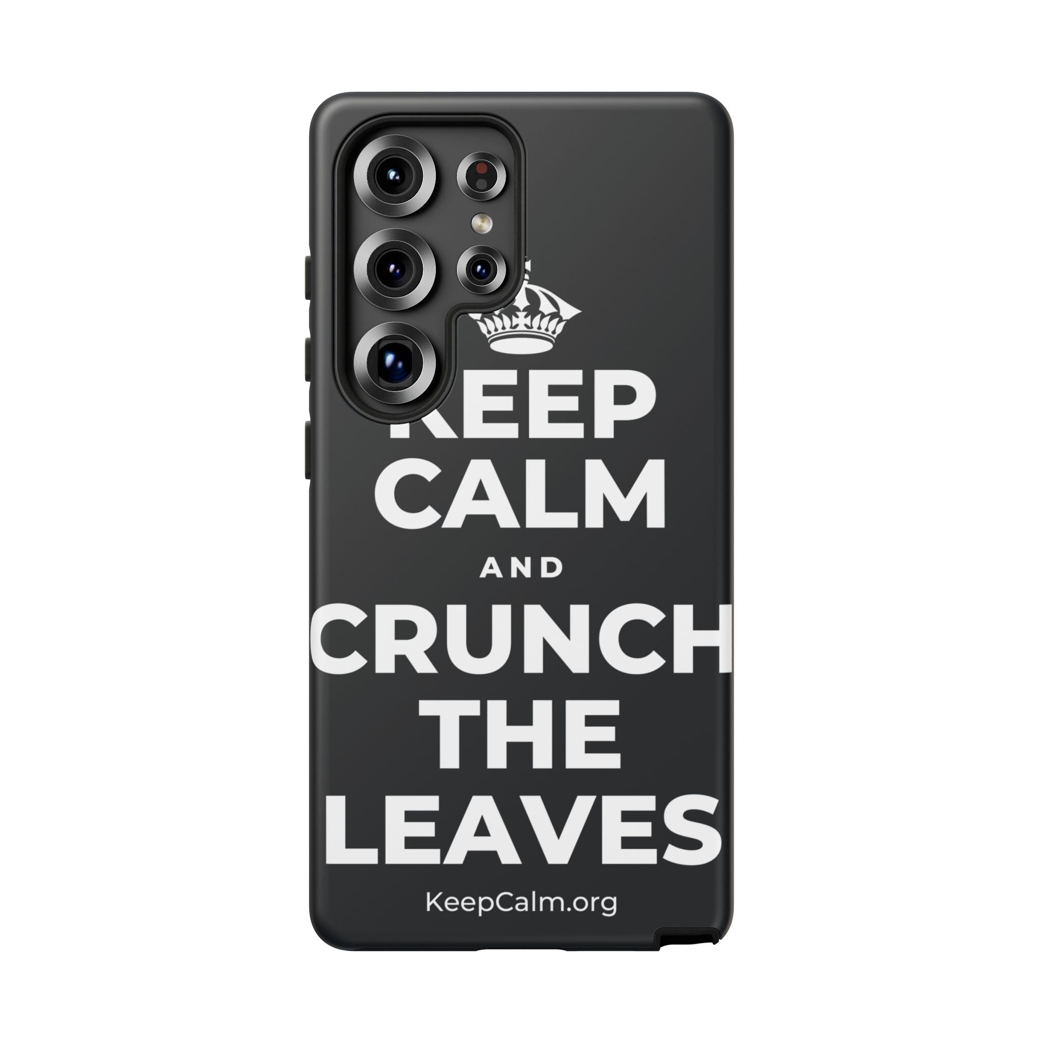 KEEP CALM AND CRUNCH THE LEAVES Phone Case (Dark)