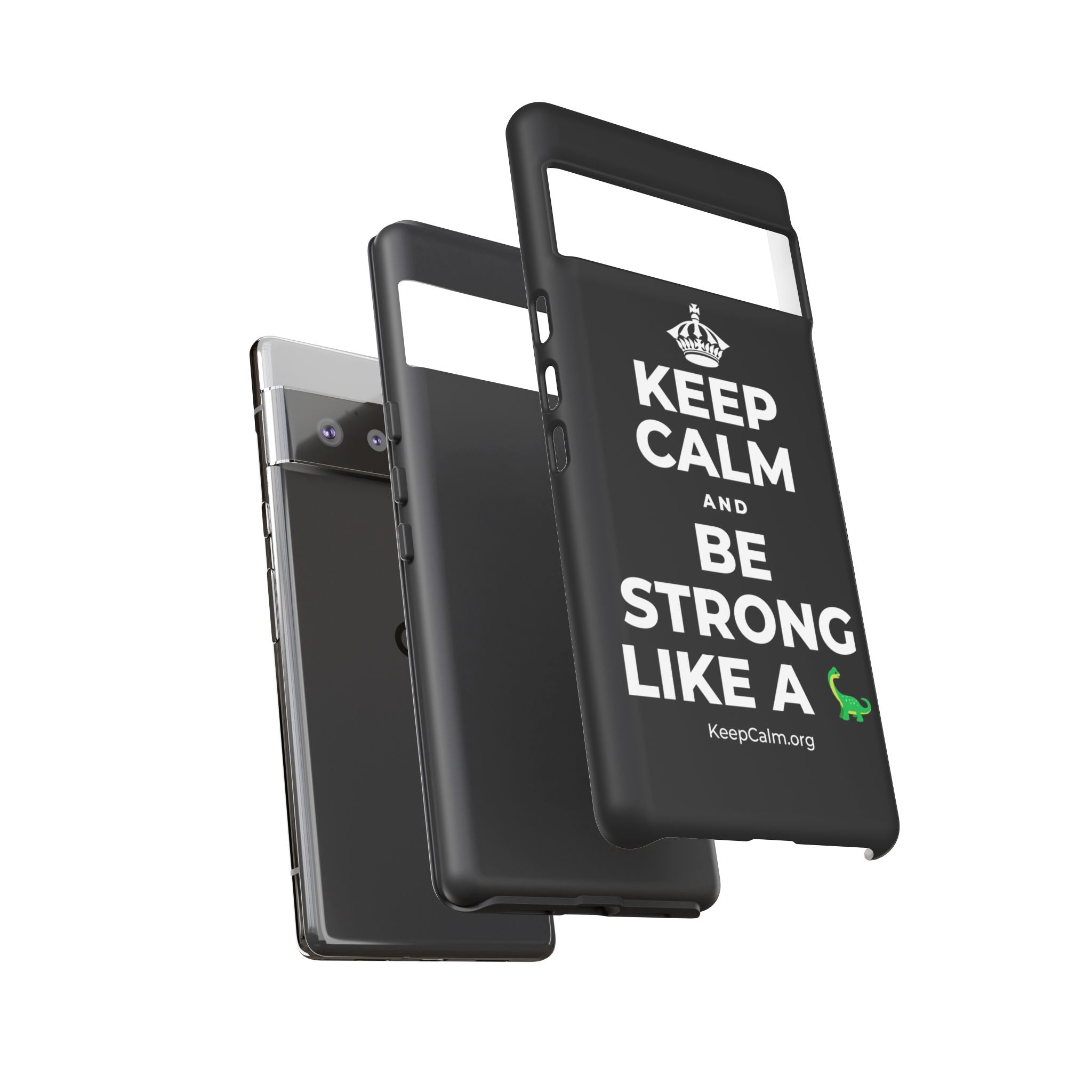 KEEP CALM AND BE STRONG LIKE A 🦕 Phone Case