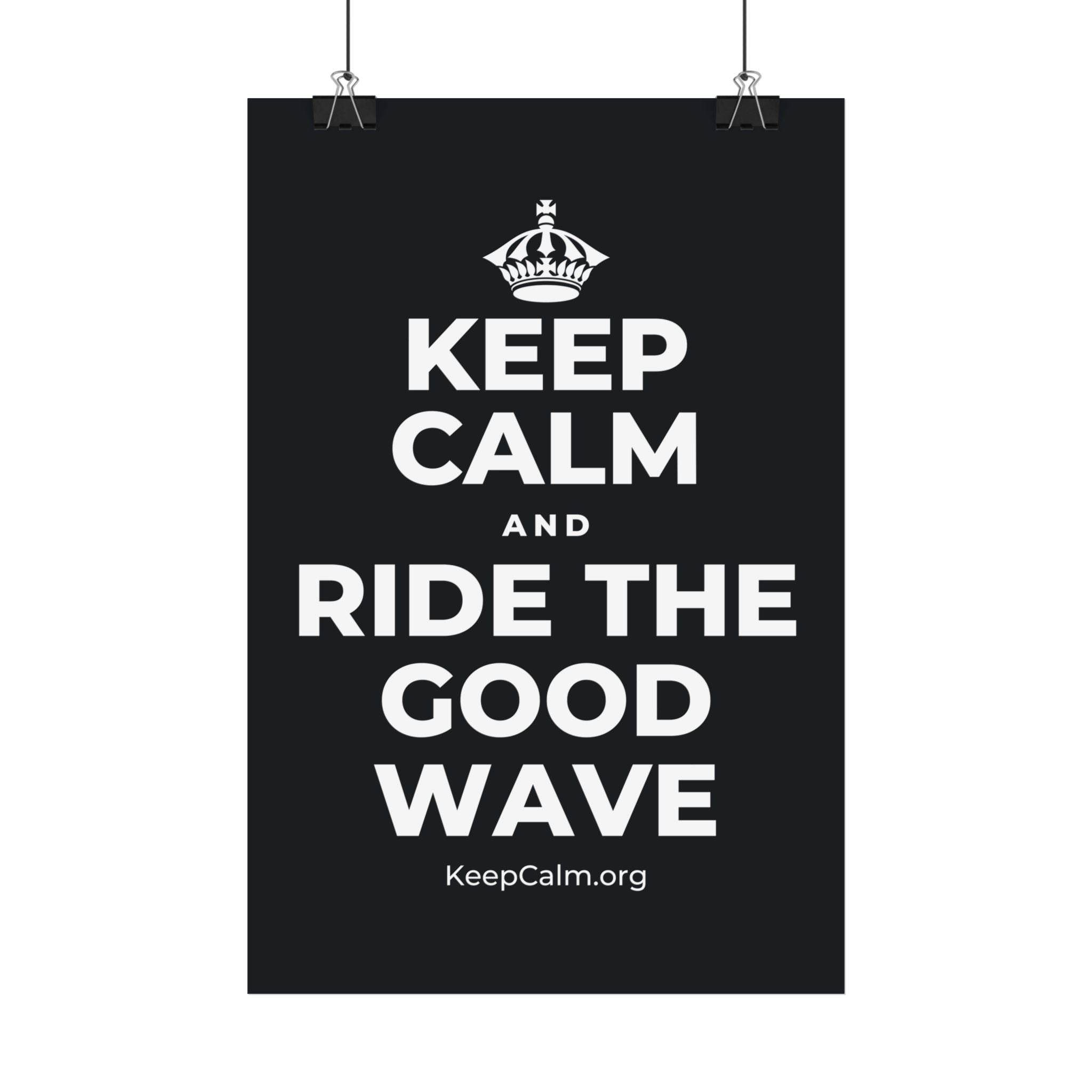 KEEP CALM AND RIDE THE GOOD WAVE Satin Poster (Dark)