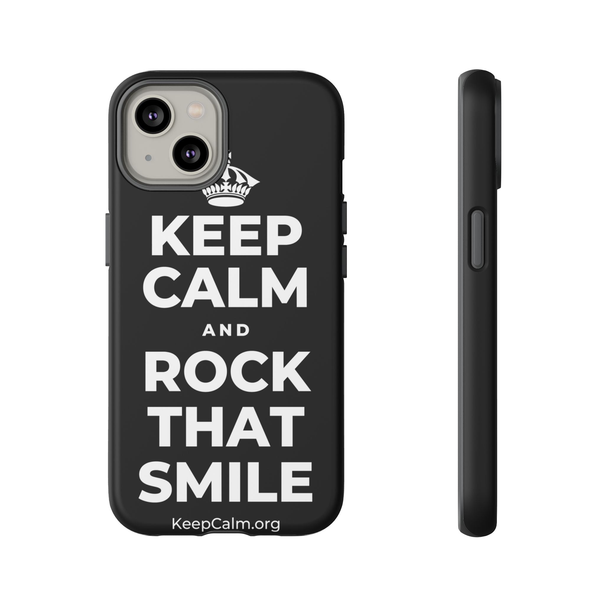 KEEP CALM AND ROCK THAT SMILE Phone Case