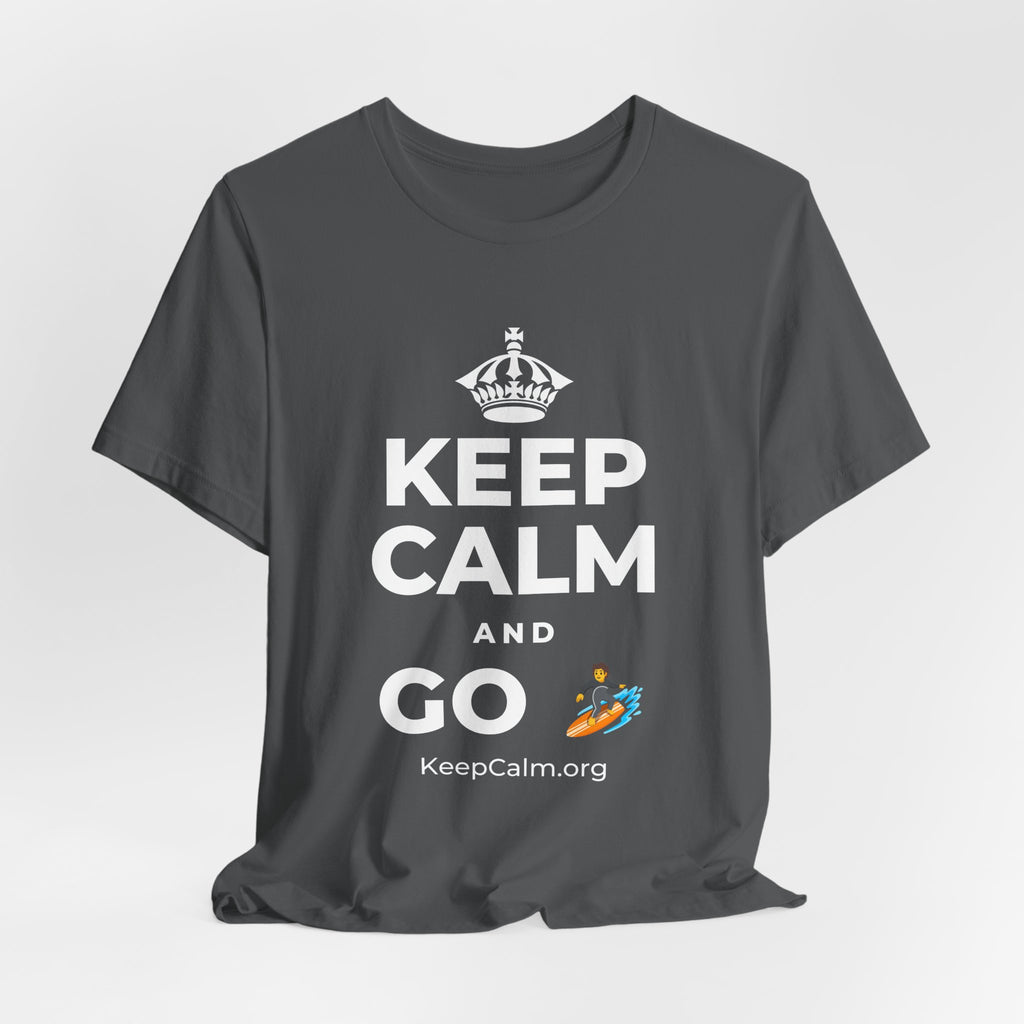 KEEP CALM AND GO 🏄 T-Shirt (White–Asphalt)