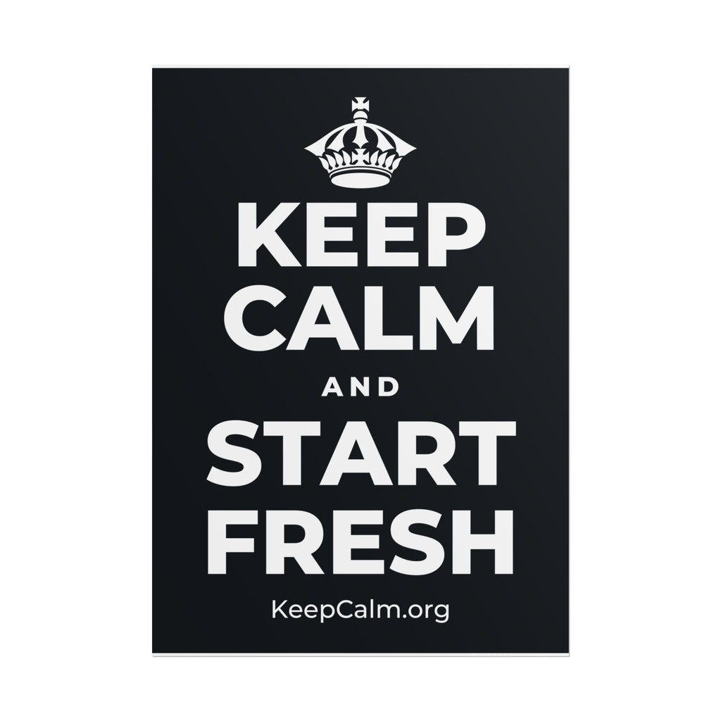 KEEP CALM AND START FRESH Poster (Dark)
