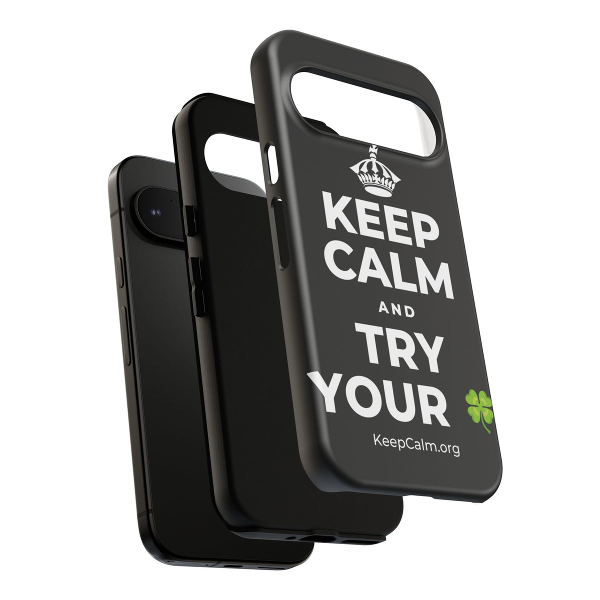 KEEP CALM AND TRY YOUR 🍀 Phone Case