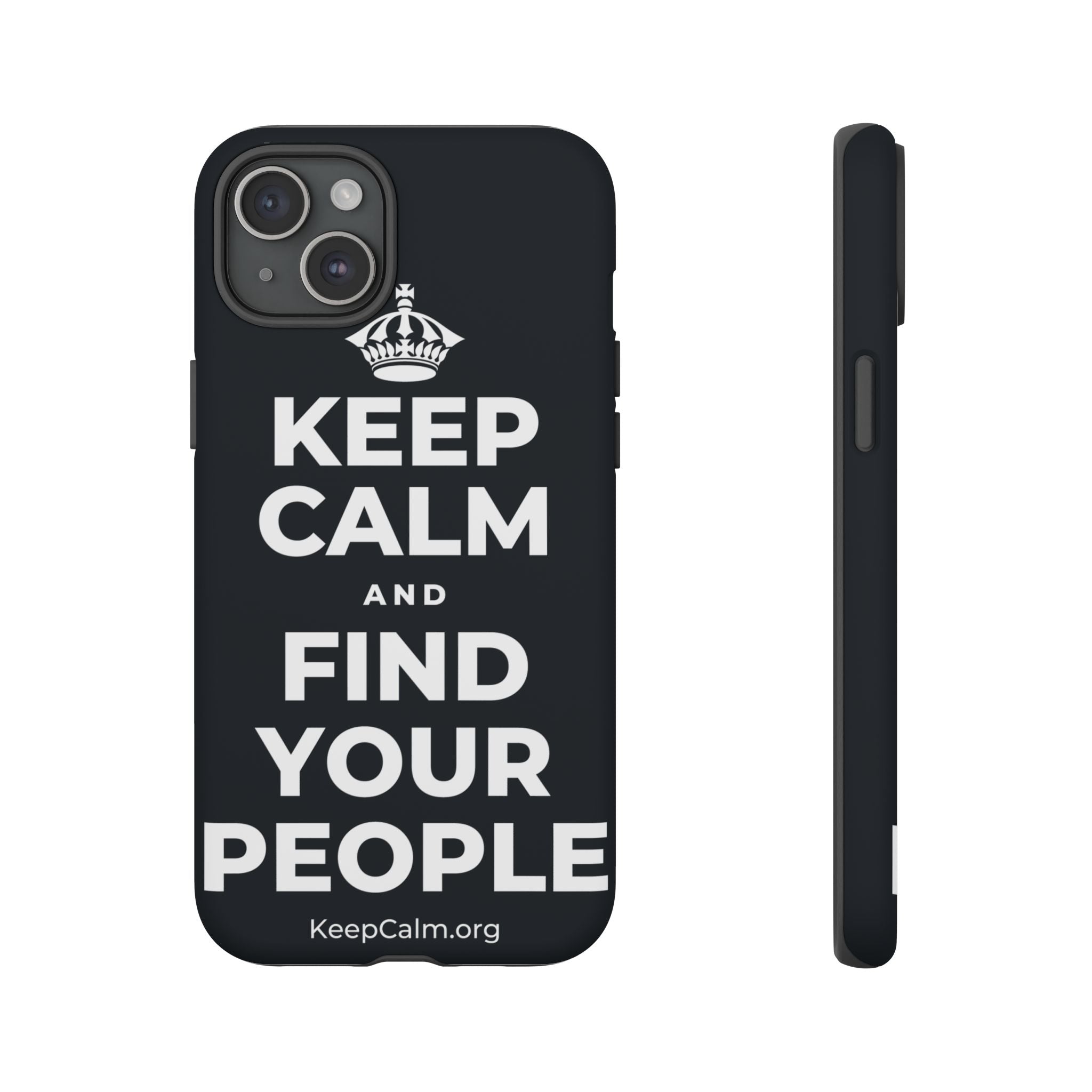 KEEP CALM AND FIND YOUR PEOPLE Phone Case (Dark)