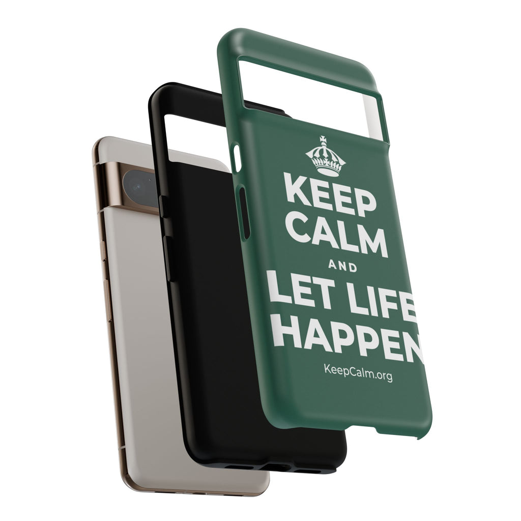 KEEP CALM AND LET LIFE HAPPEN Phone Case