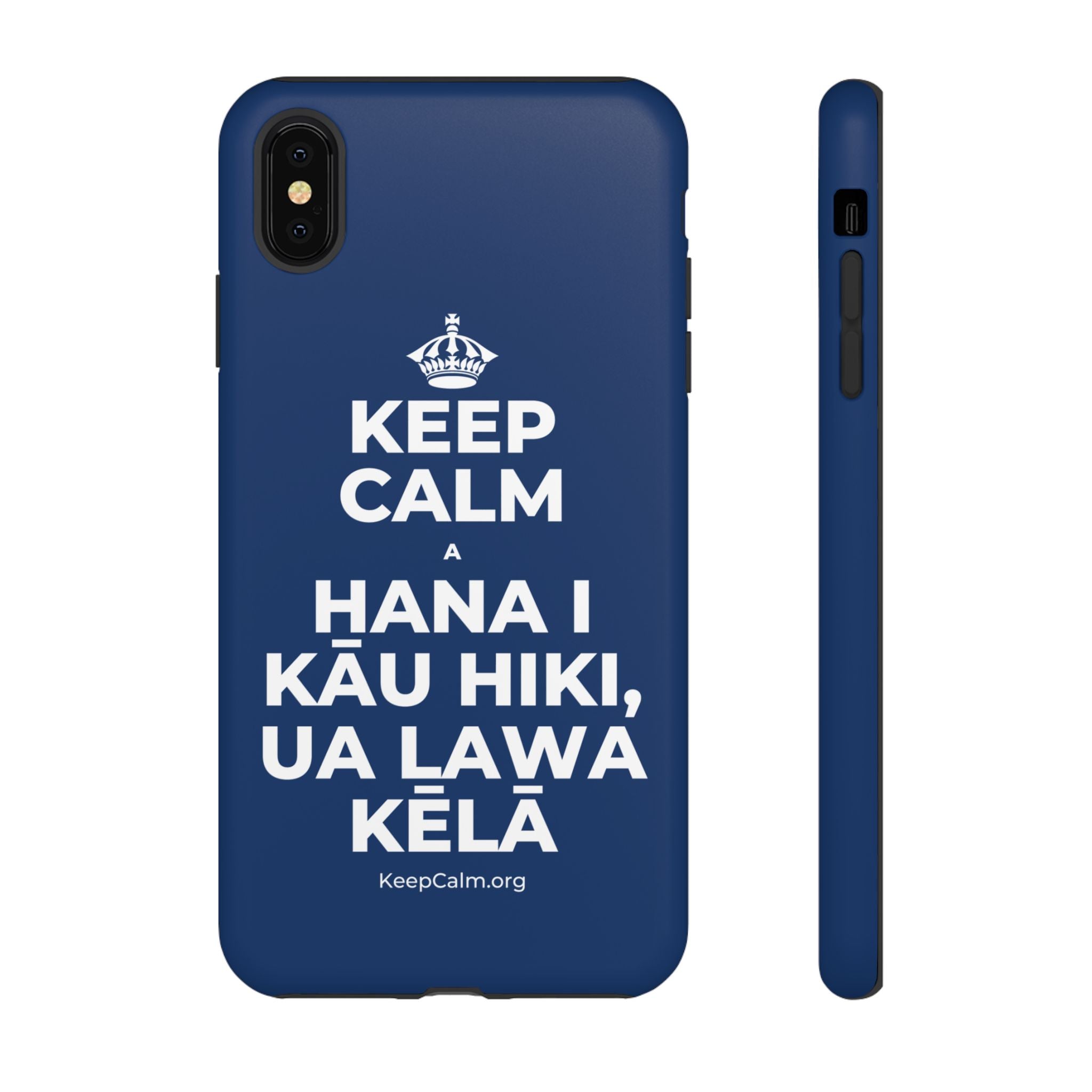 KEEP CALM A HANA I KĀU HIKI, UA LAWA KĒLĀ Phone Case