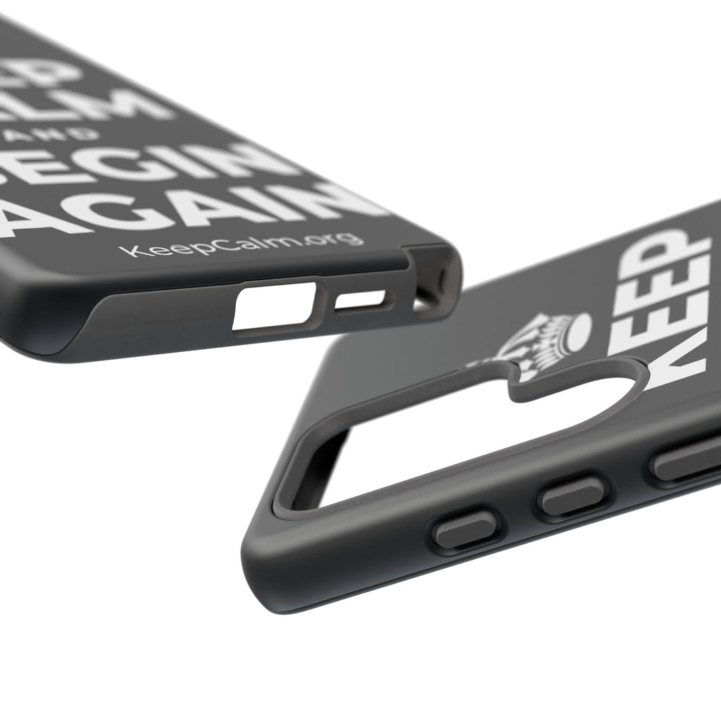 KEEP CALM AND BEGIN AGAIN Phone Case (Dark)