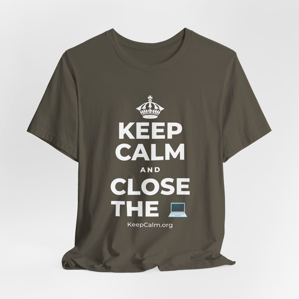 KEEP CALM AND CLOSE THE 💻 T-Shirt (White–Asphalt)