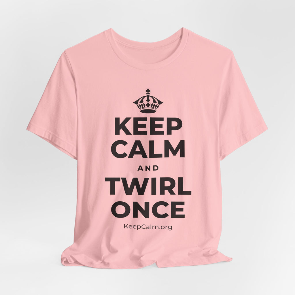 KEEP CALM AND TWIRL ONCE T-Shirt (White–Asphalt)