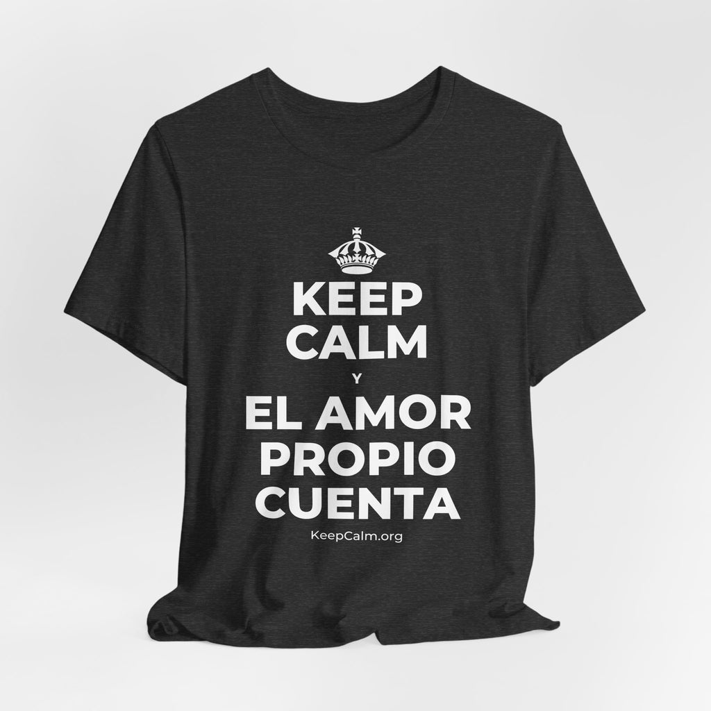 KEEP CALM Y EL AMOR PROPIO CUENTA T-Shirt (White–Asphalt)