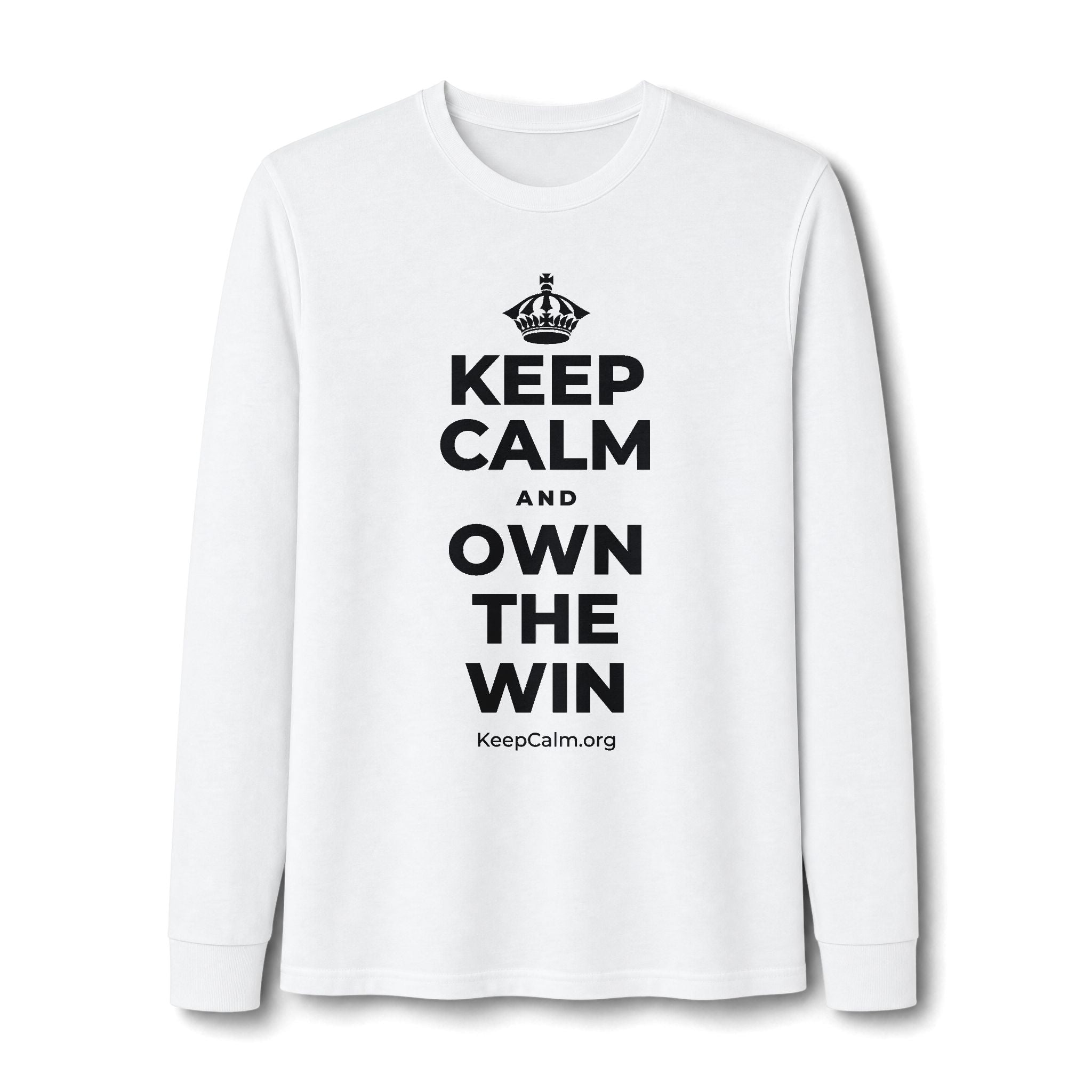 KEEP CALM AND OWN THE WIN Long Sleeve Tee