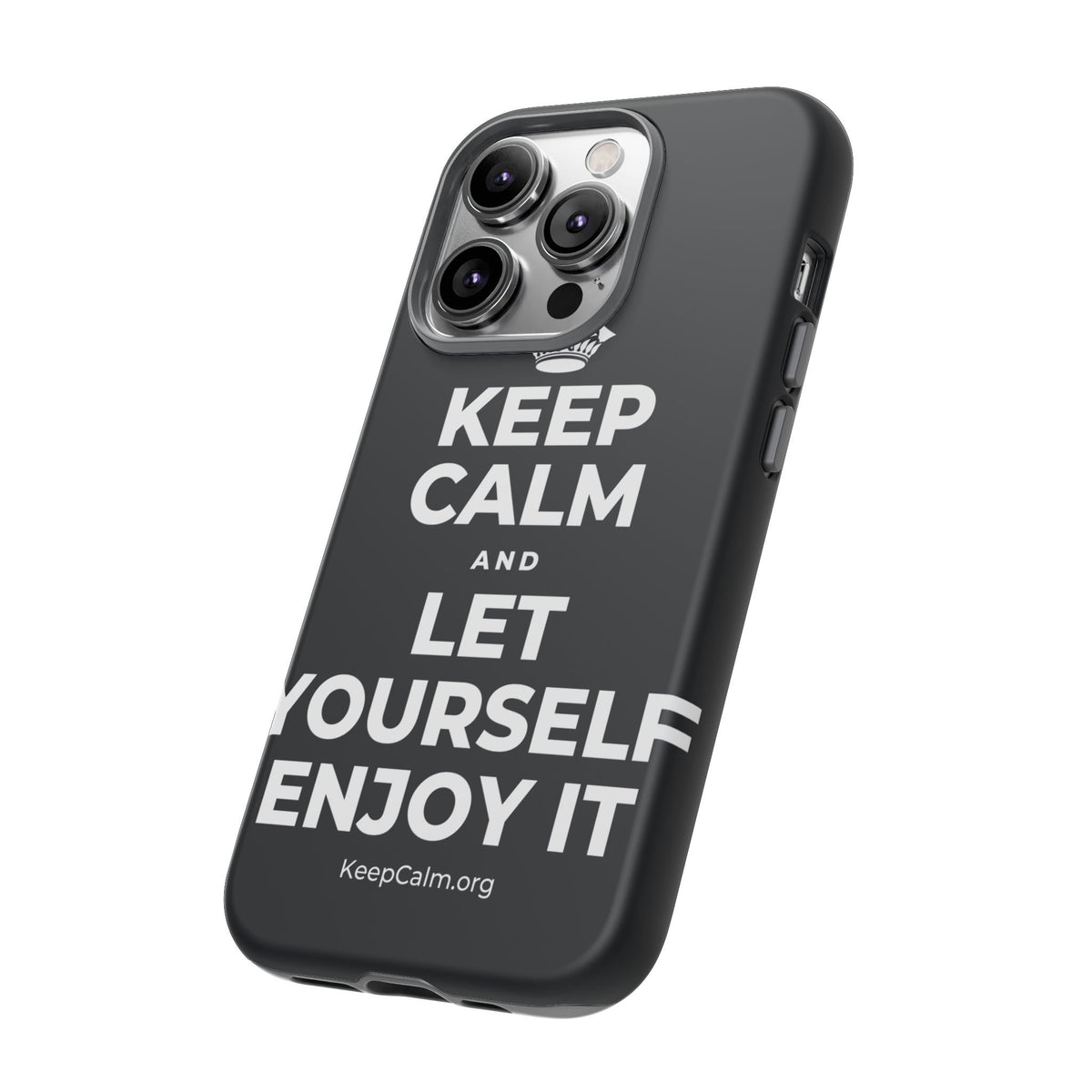 KEEP CALM AND LET YOURSELF ENJOY IT Phone Case (Dark)