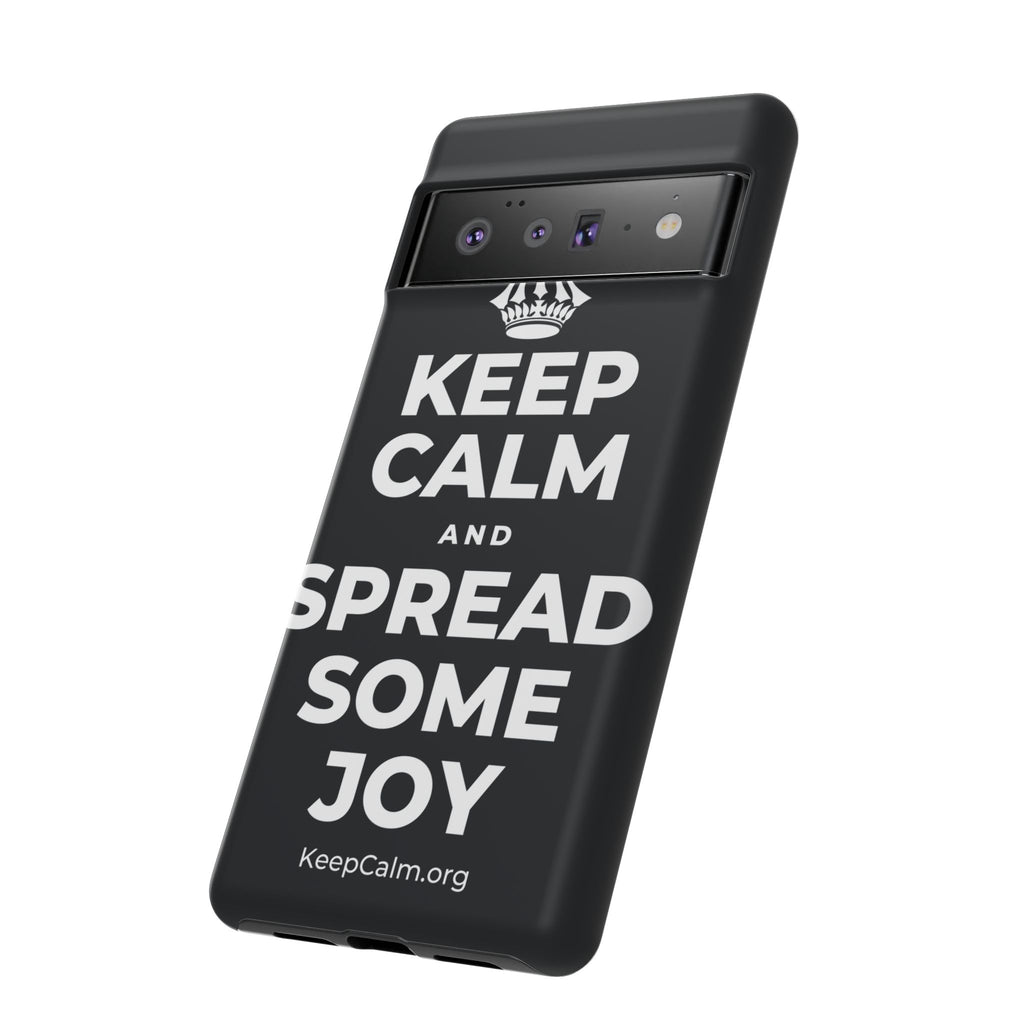 KEEP CALM AND SPREAD SOME JOY Phone Case (Dark)