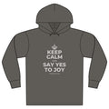 KEEP CALM AND SAY YES TO JOY Organic Hoodie Tee