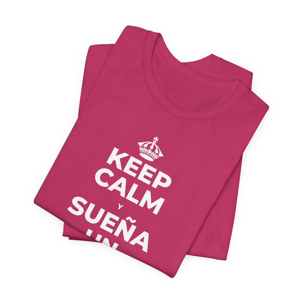 KEEP CALM Y SUEÑA UN POCO MÁS GRANDE T-Shirt (Baby Blue–Silver)