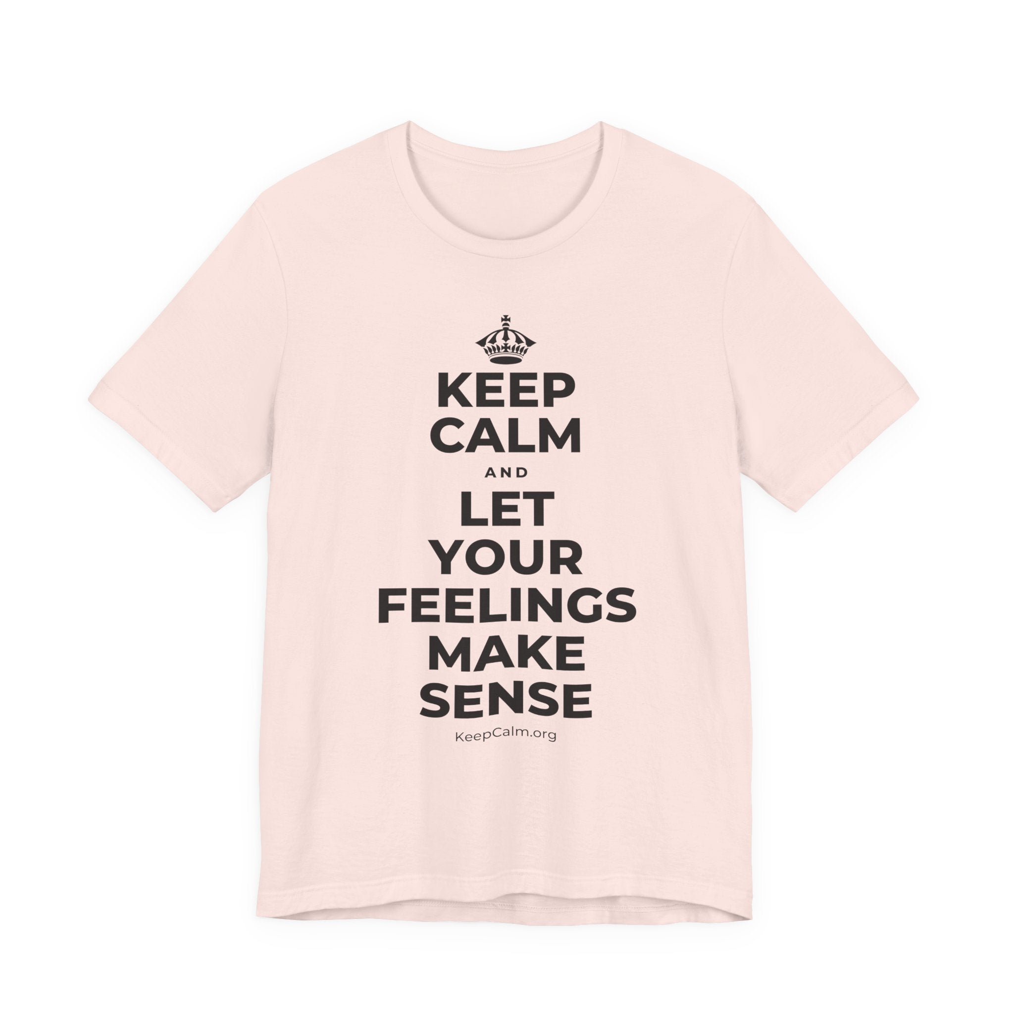 KEEP CALM AND LET YOUR FEELINGS MAKE SENSE T-Shirt (Soft Cream–Heather Mauve)
