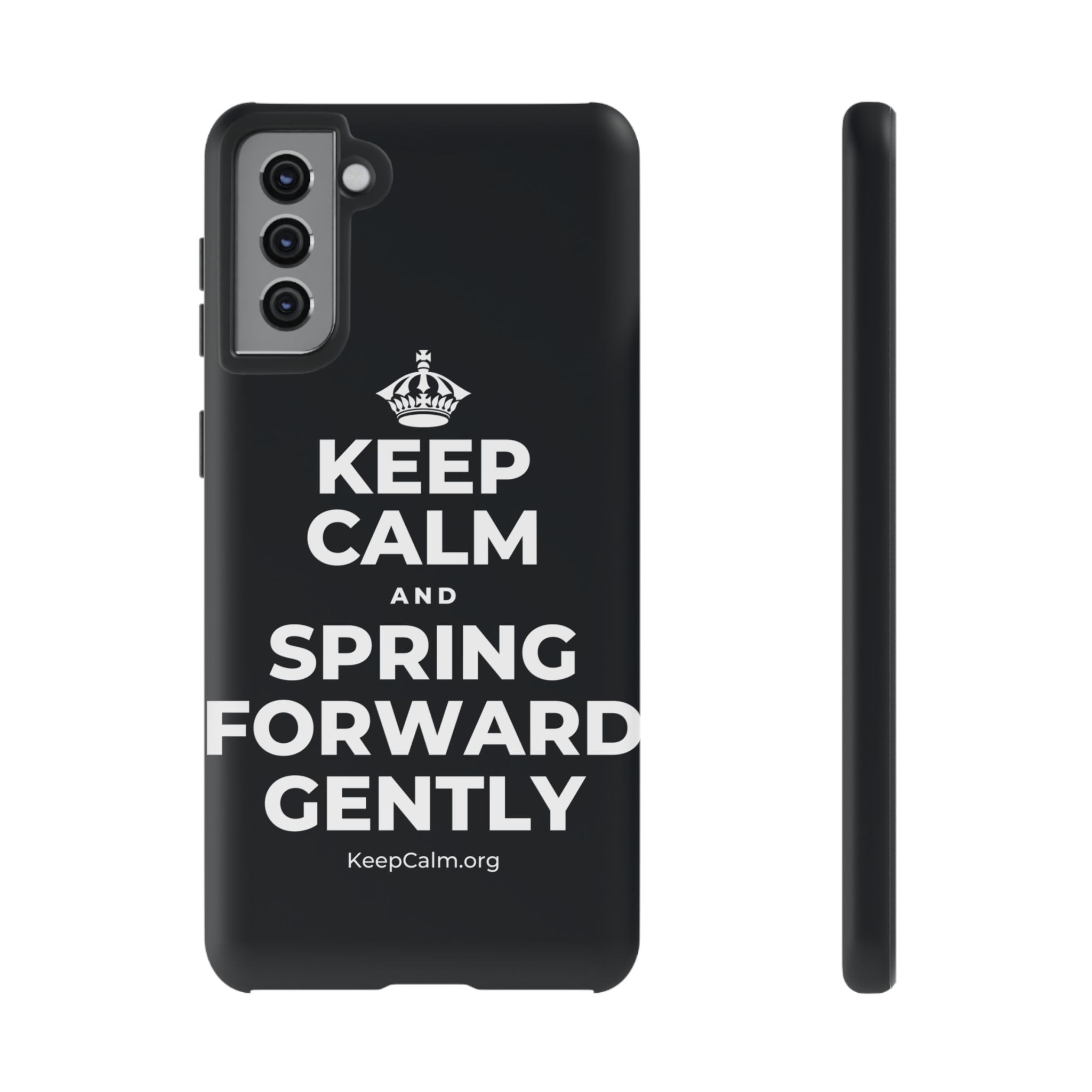 KEEP CALM AND SPRING FORWARD GENTLY Phone Case (Dark)