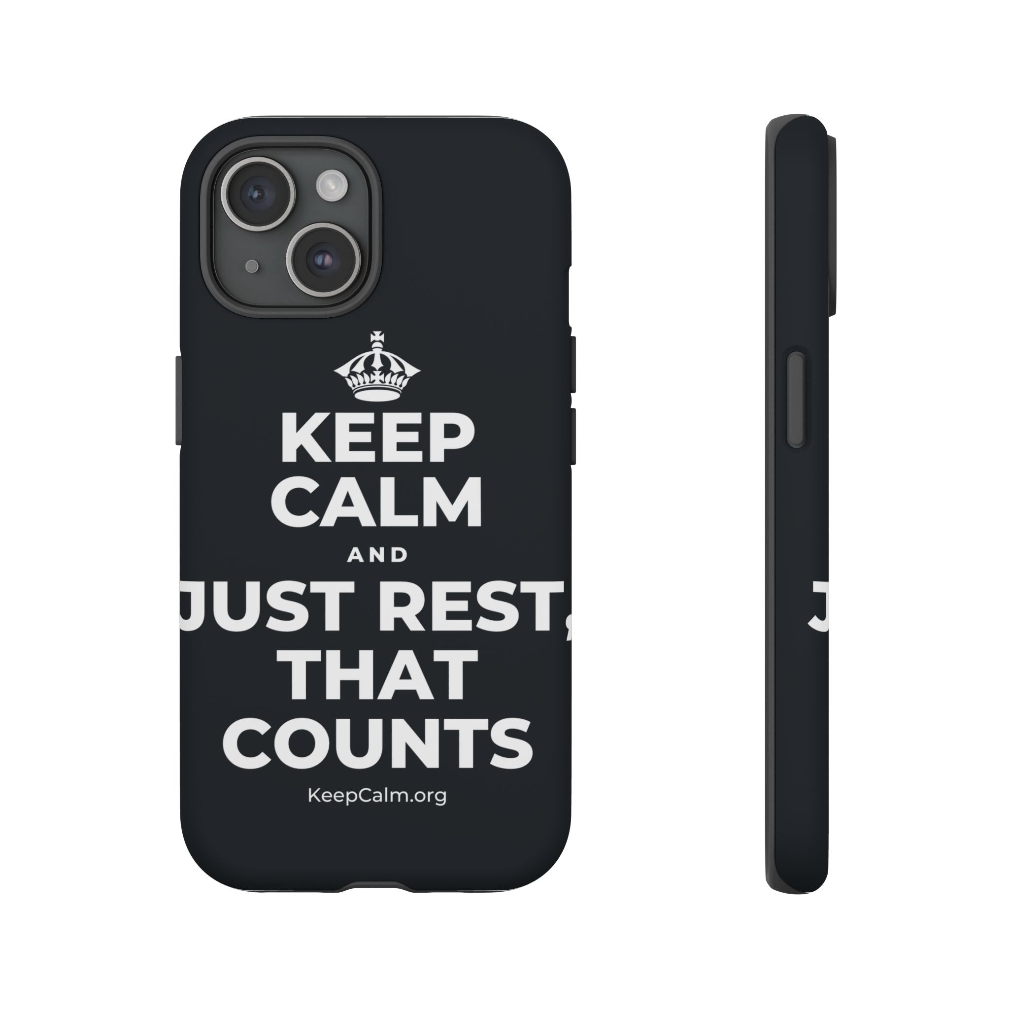 KEEP CALM AND JUST REST, THAT COUNTS Phone Case (Dark)