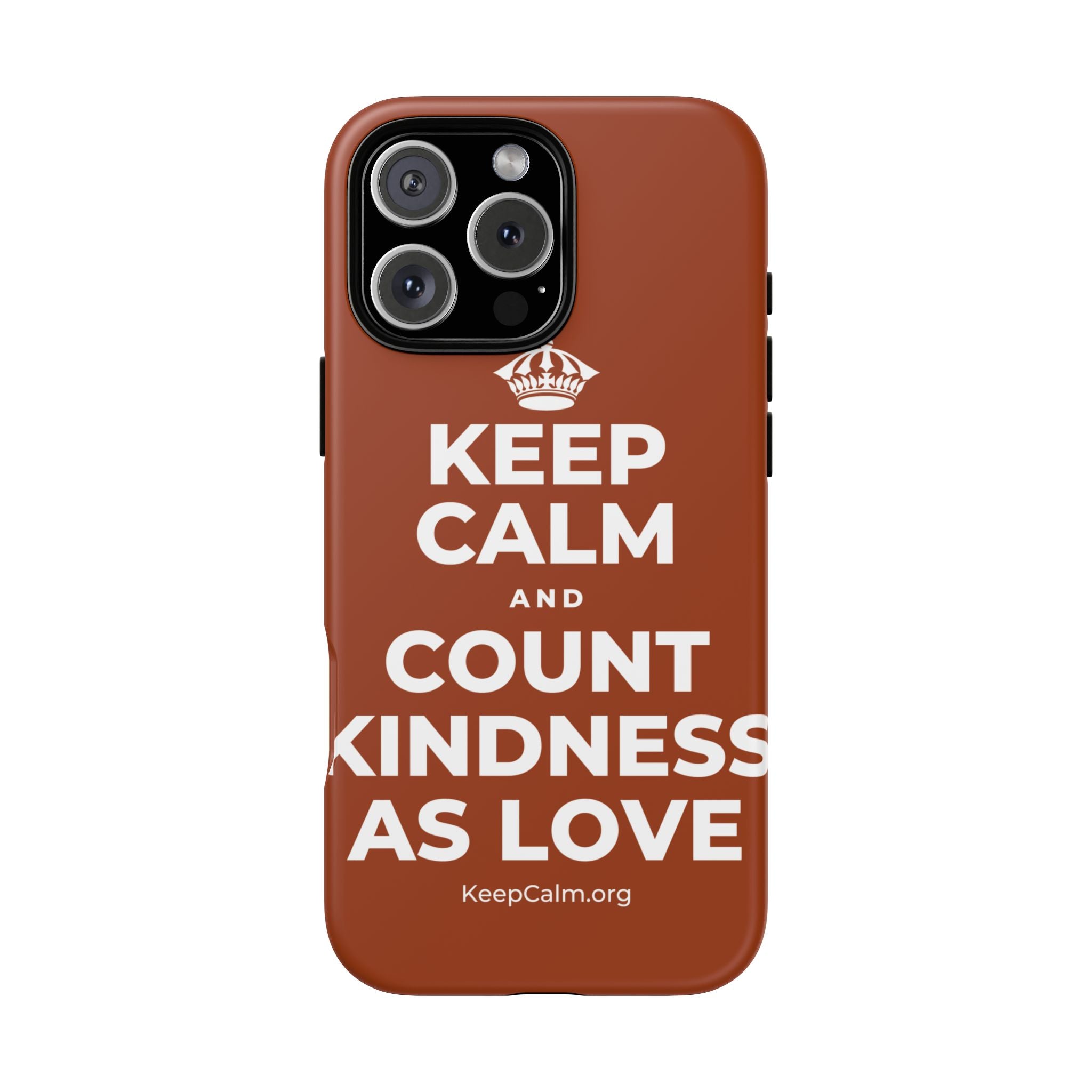 KEEP CALM AND COUNT KINDNESS AS LOVE Phone Case