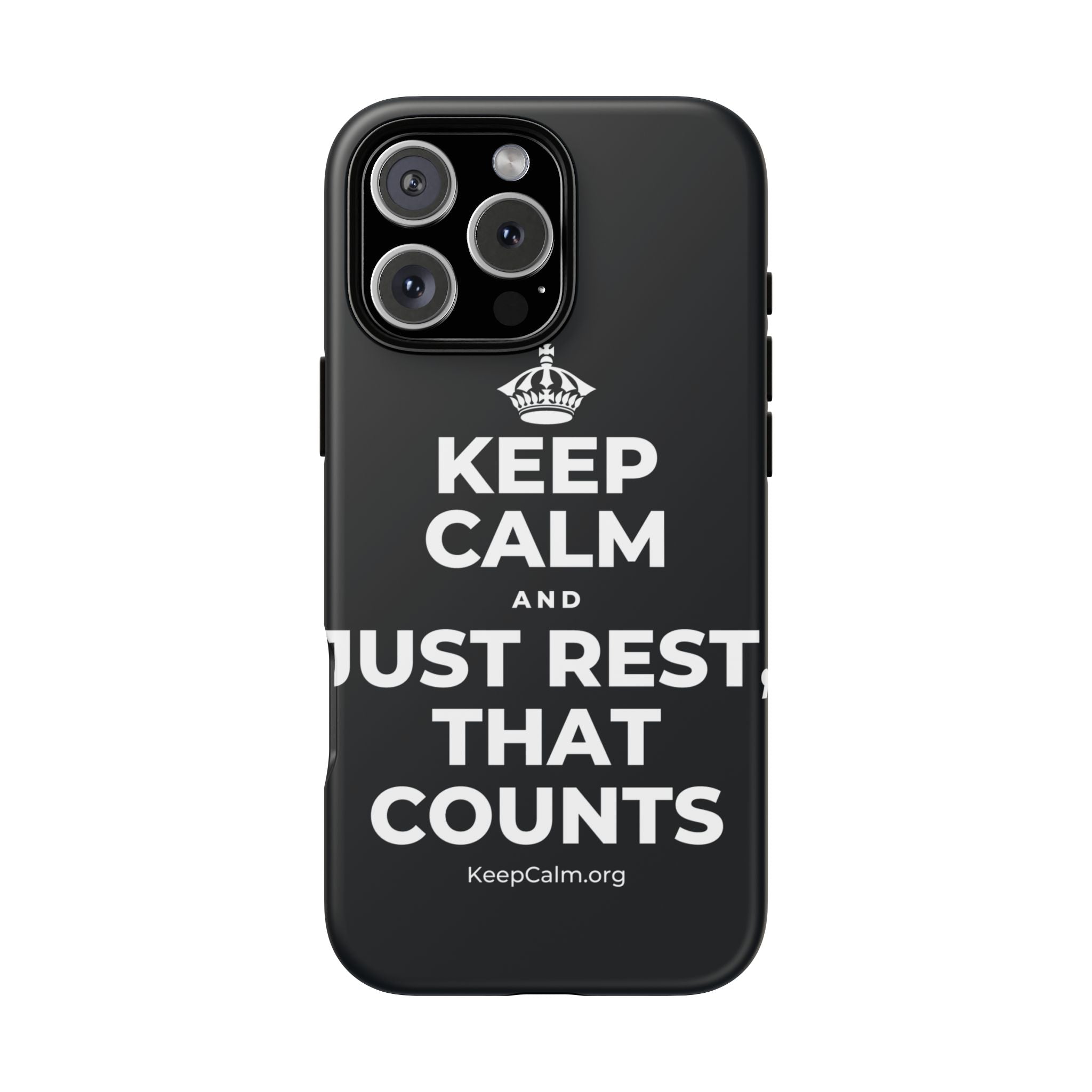 KEEP CALM AND JUST REST, THAT COUNTS Phone Case (Dark)