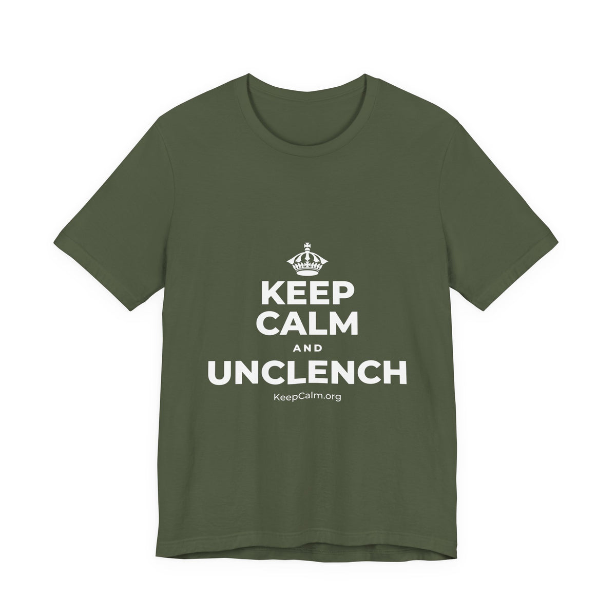 KEEP CALM AND UNCLENCH T-Shirt (Military Green–Autumn)