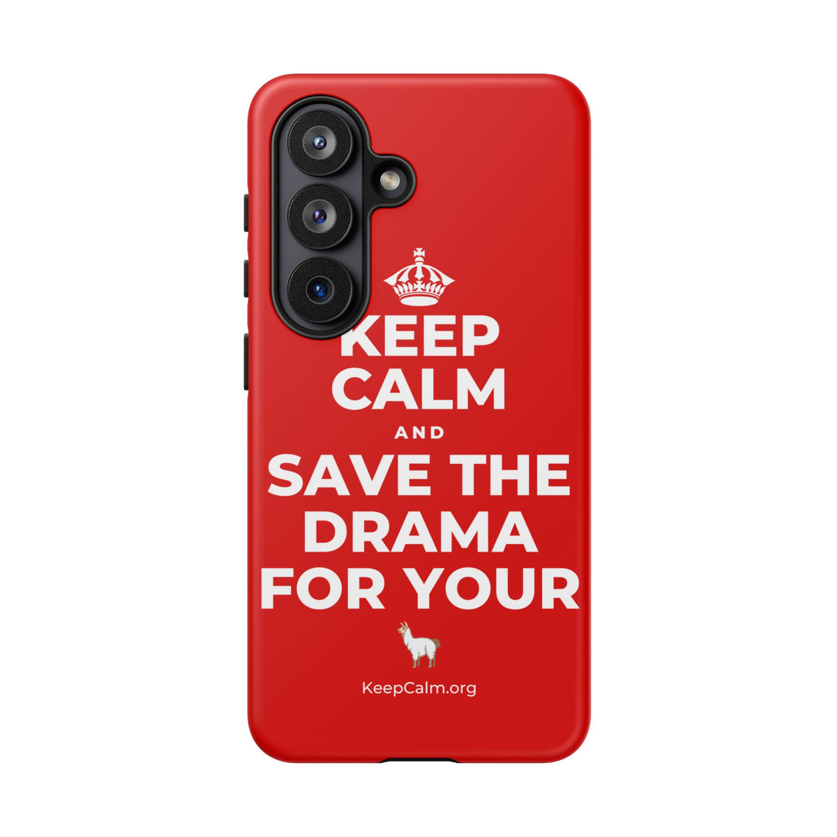 KEEP CALM AND SAVE THE DRAMA FOR YOUR 🦙 Phone Case